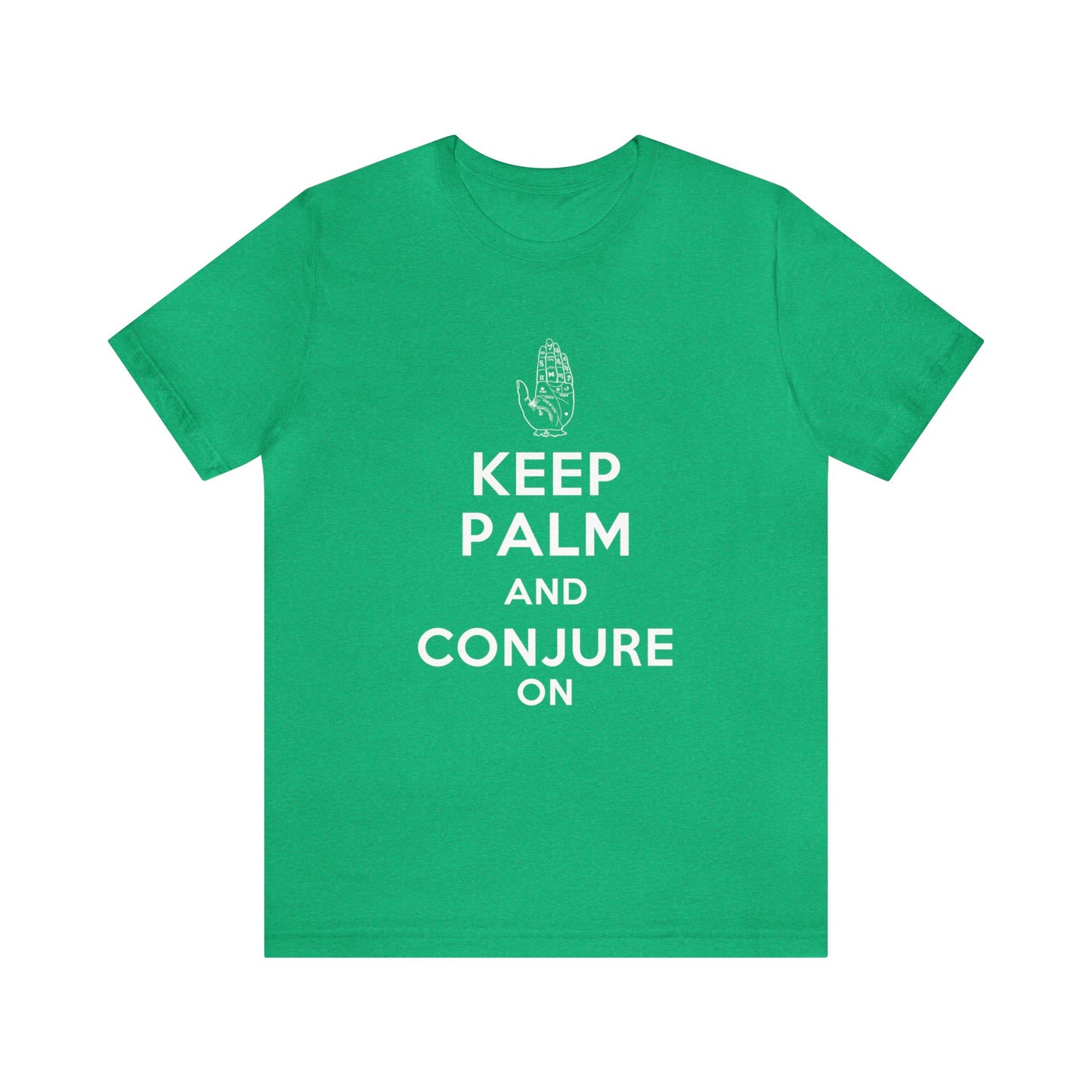 Keep Palm and Conjure On - Keep Calm and Carry On Parody - Unisex Jersey Short Sleeve Tee