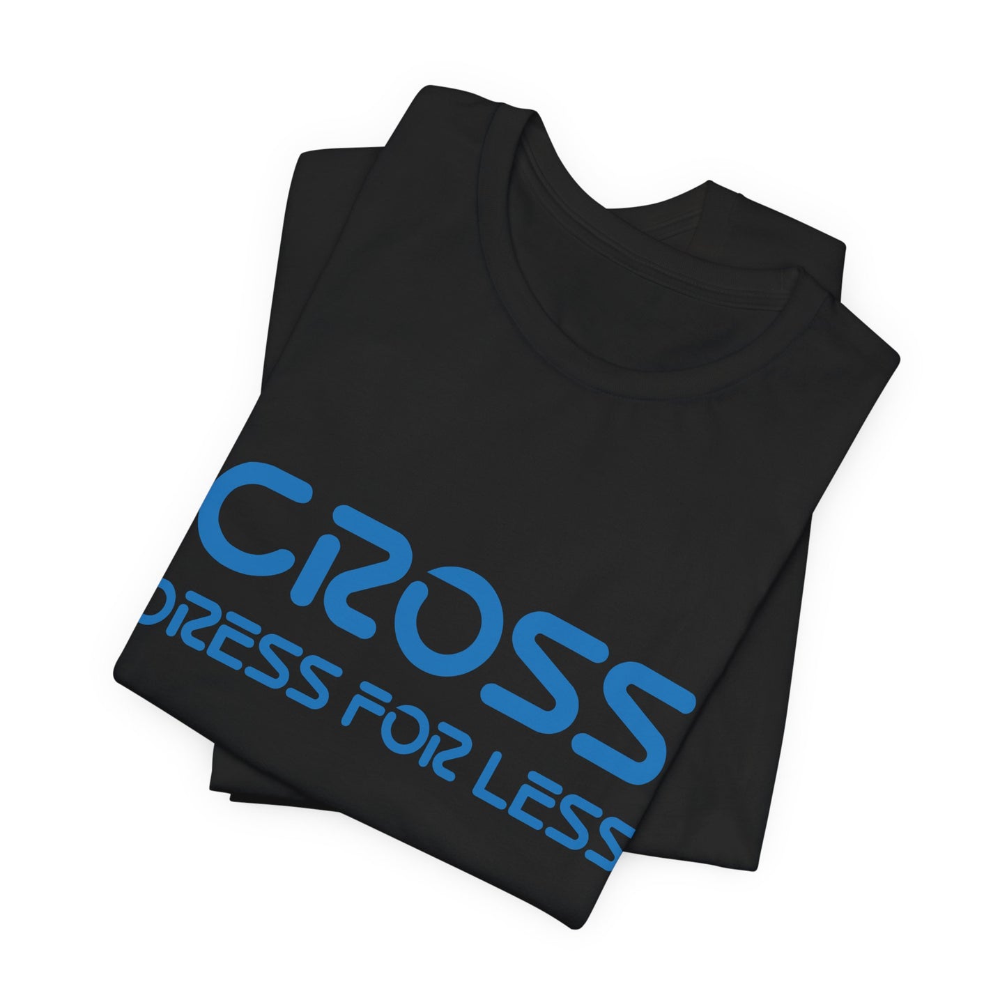 Cross Dress for Less