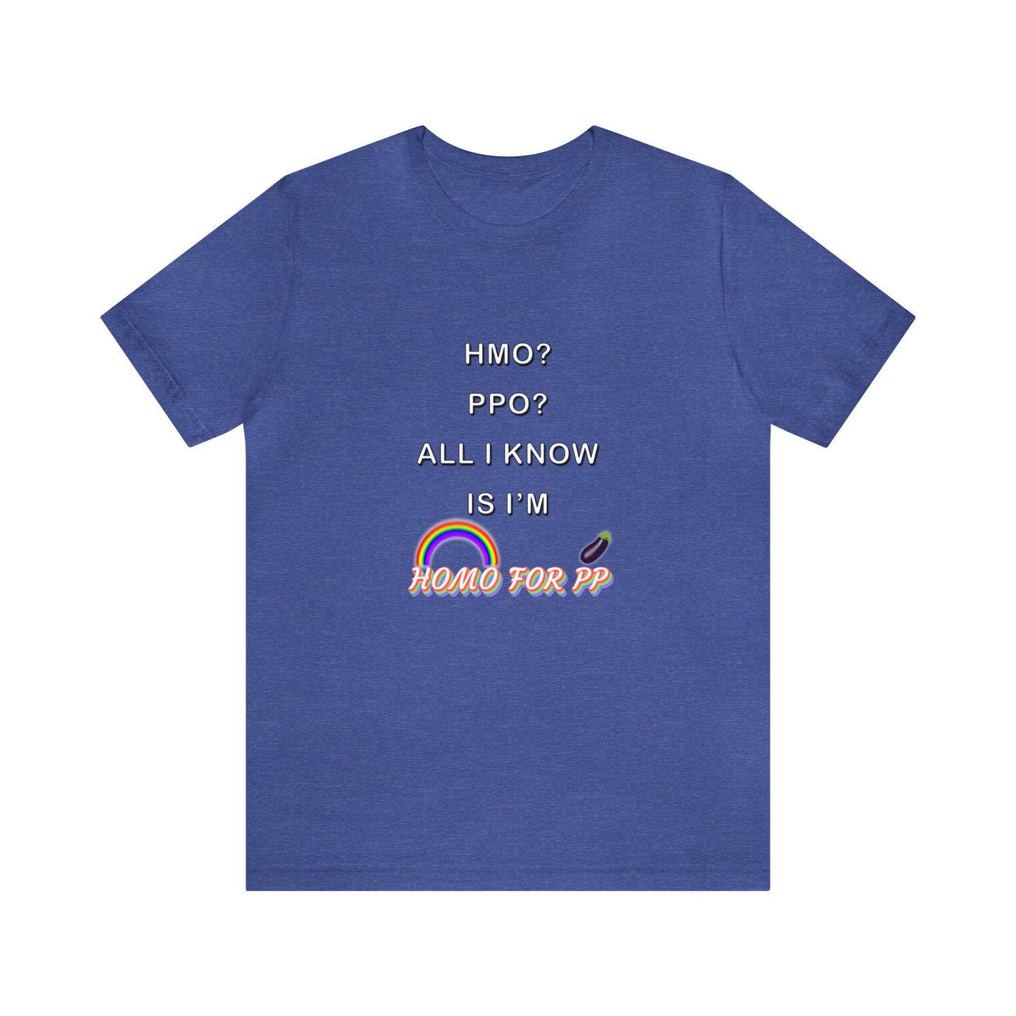 Homo for PP - HMO? PPO? - Unisex Jersey Short Sleeve Tee