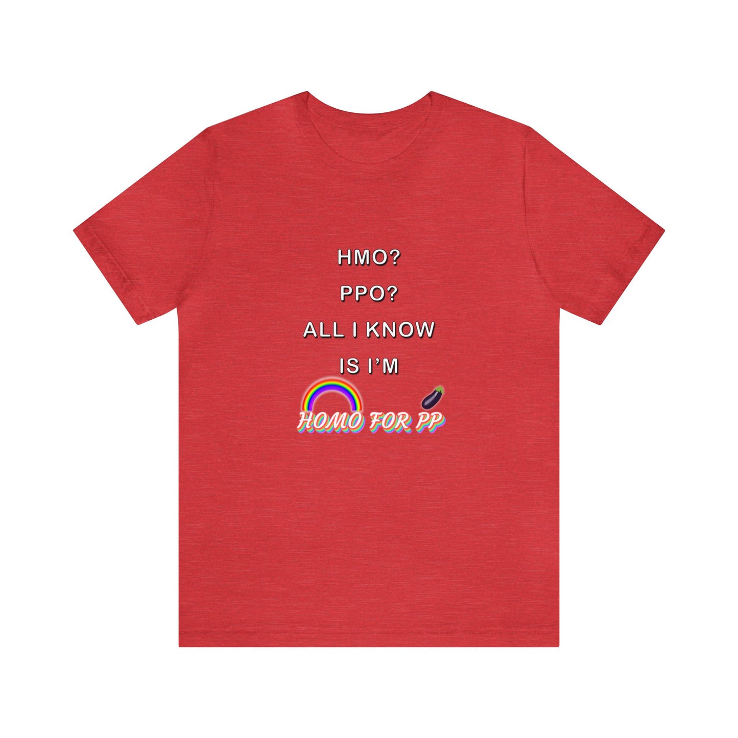 Homo for PP - HMO? PPO? - Unisex Jersey Short Sleeve Tee