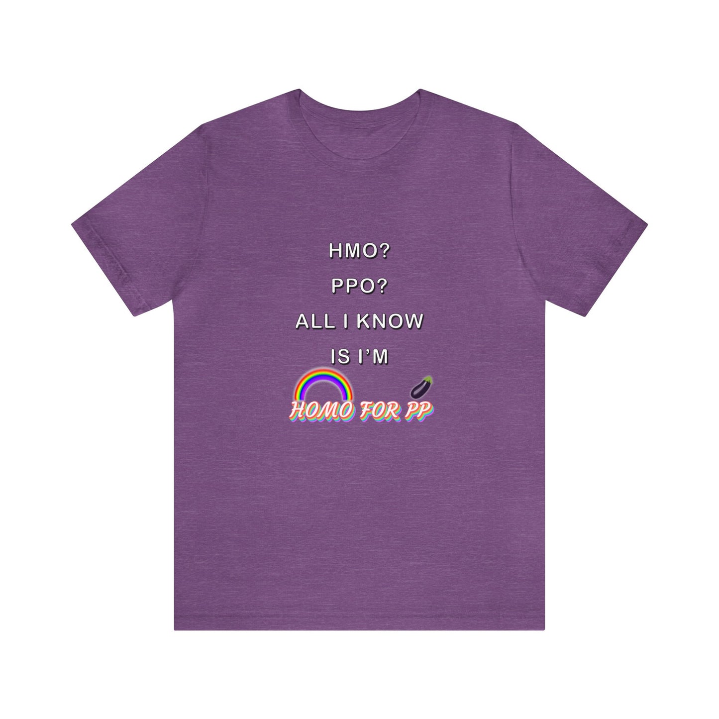 Homo for PP - HMO? PPO? - Unisex Jersey Short Sleeve Tee