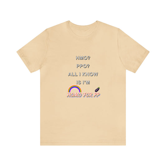 Homo for PP - HMO? PPO? - Unisex Jersey Short Sleeve Tee