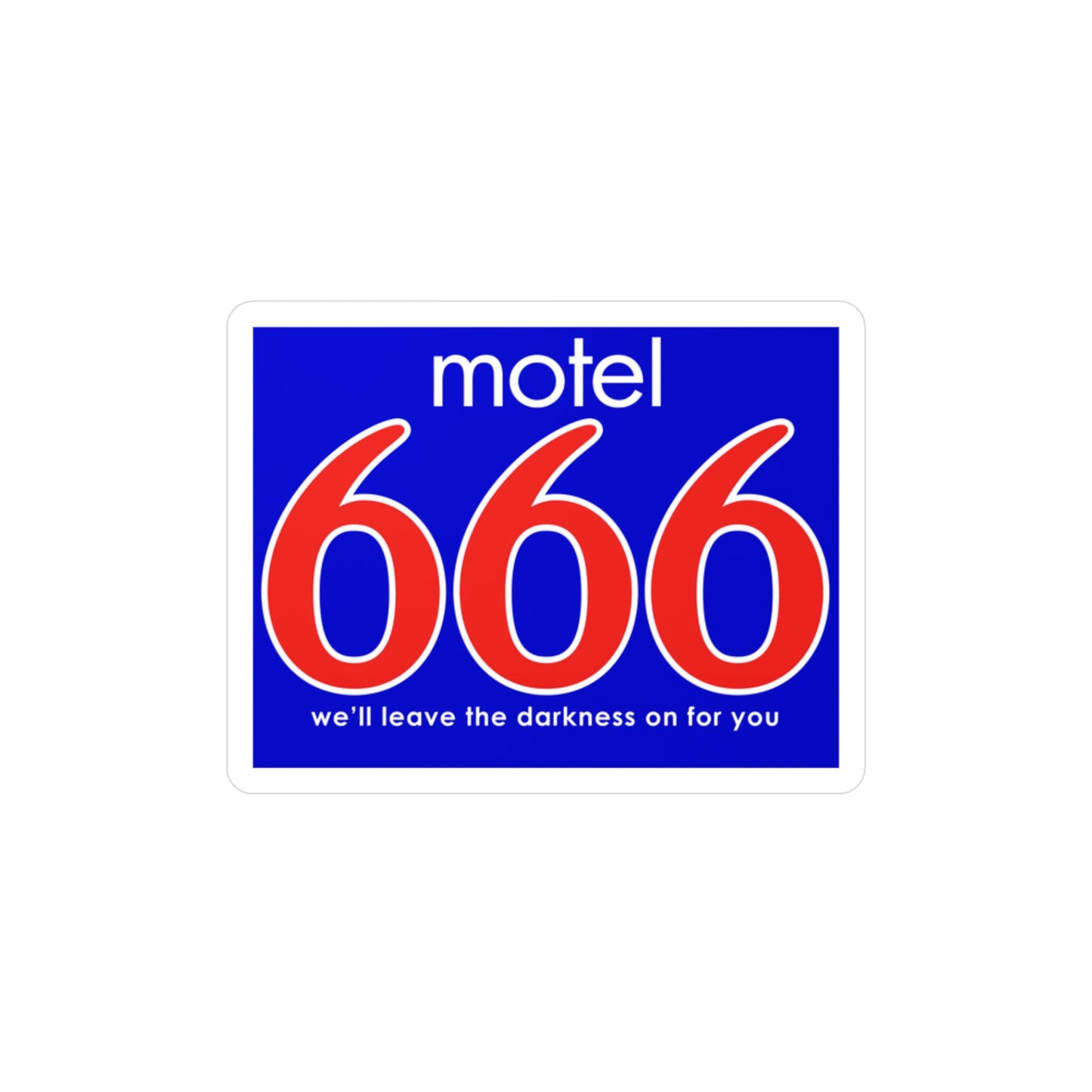 Motel 666 - We'll Leave The Darkness on for You - Motel 6 parody - Kiss-Cut Vinyl Decals