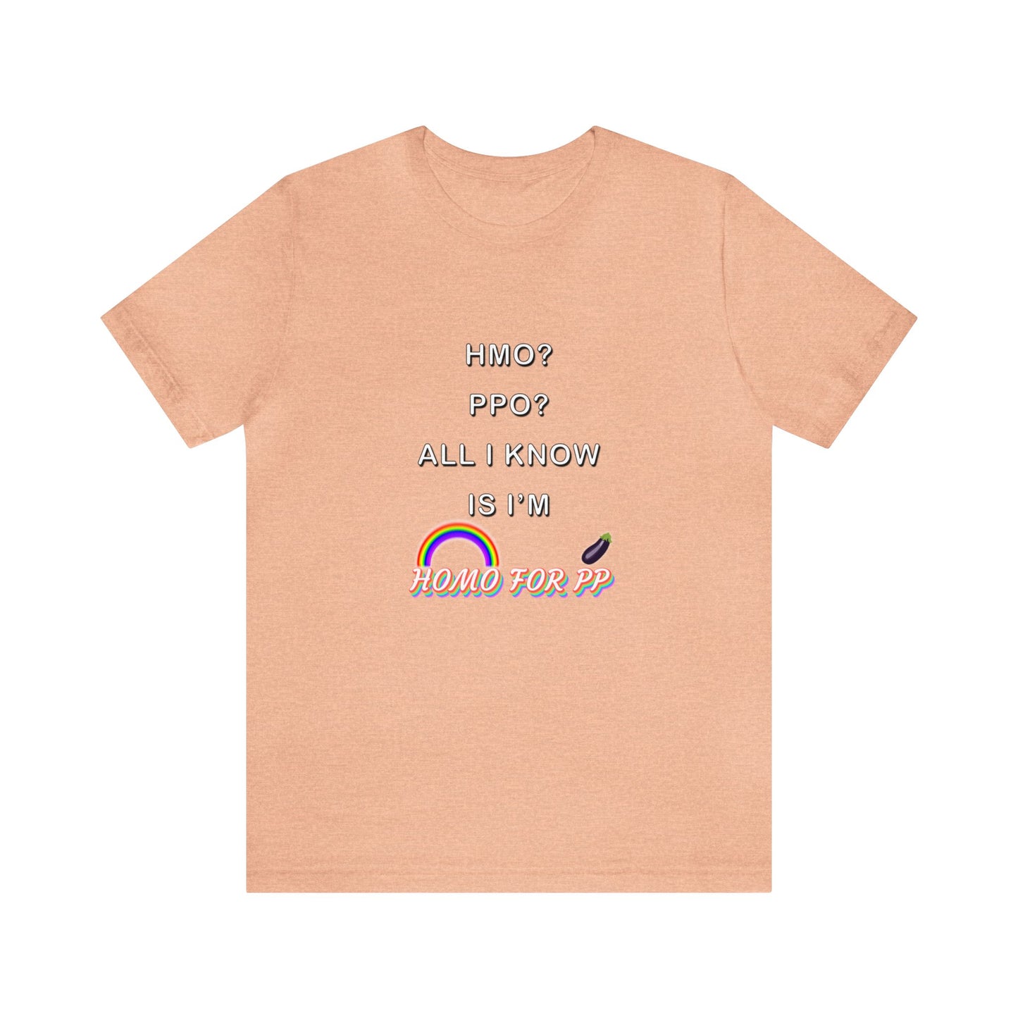 Homo for PP - HMO? PPO? - Unisex Jersey Short Sleeve Tee