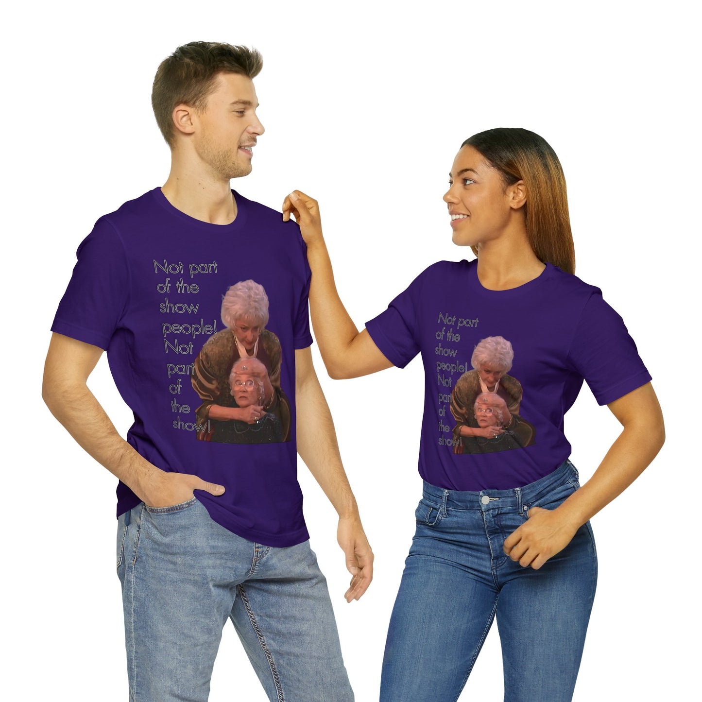Not Part of The Show People! The Golden Girls - Unisex Jersey Short Sleeve Tee