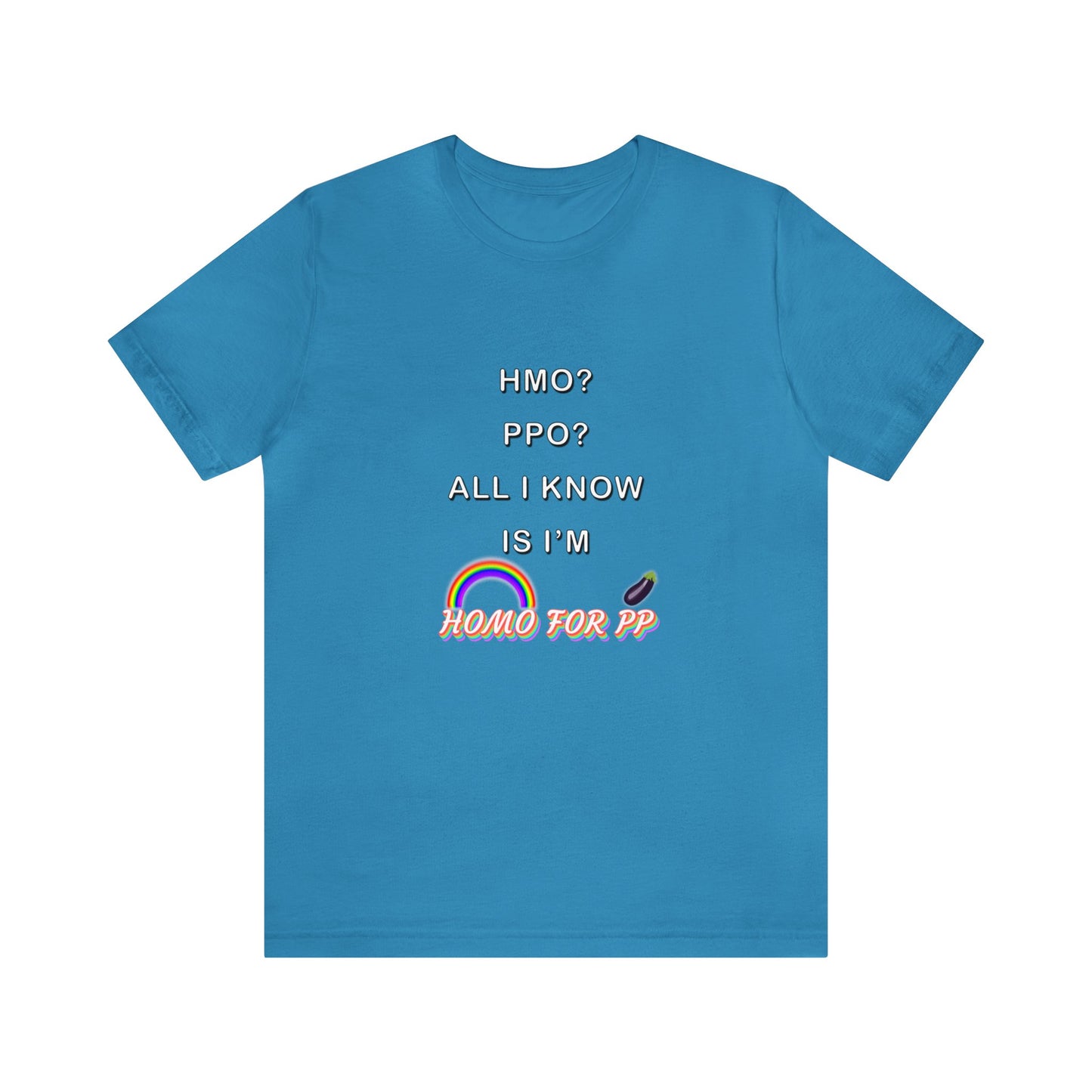 Homo for PP - HMO? PPO? - Unisex Jersey Short Sleeve Tee