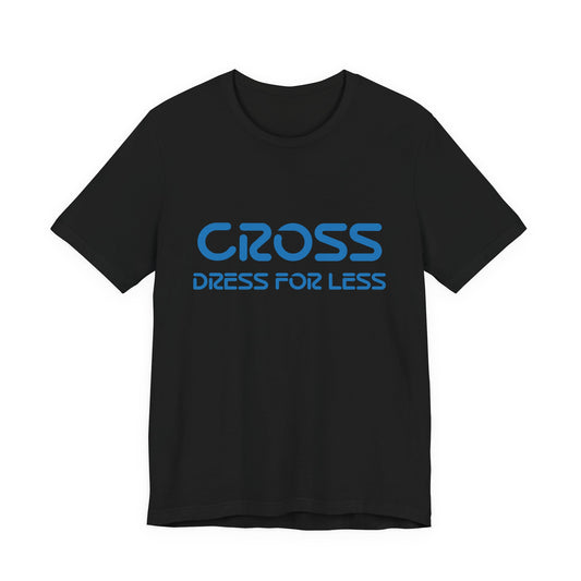 Cross Dress for Less