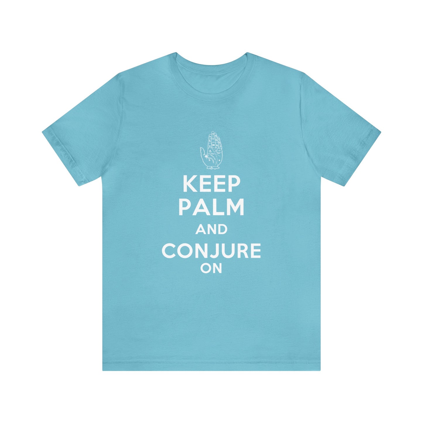 Keep Palm and Conjure On - Keep Calm and Carry On Parody - Unisex Jersey Short Sleeve Tee
