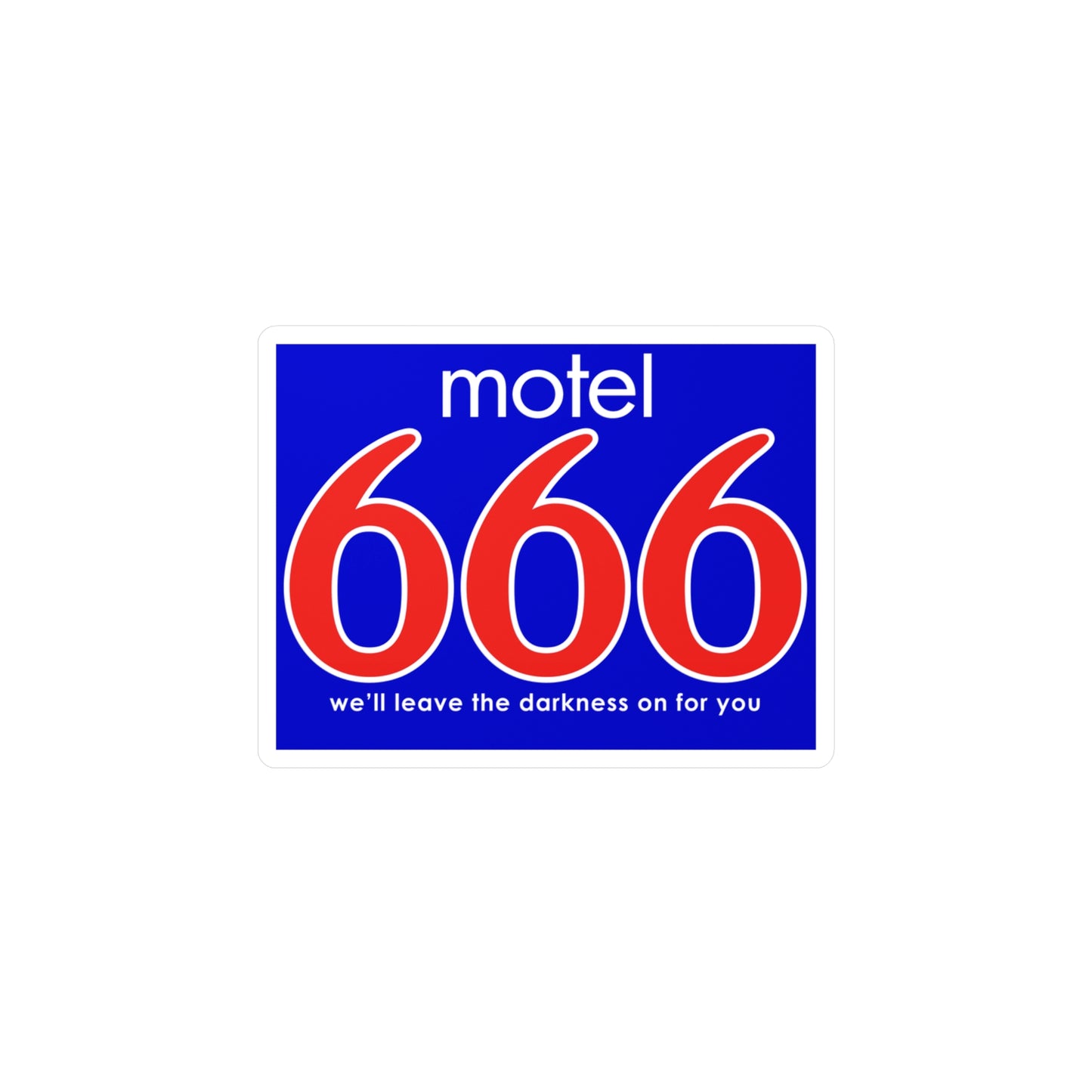 Motel 666 - We'll Leave The Darkness on for You - Motel 6 parody - Kiss-Cut Vinyl Decals