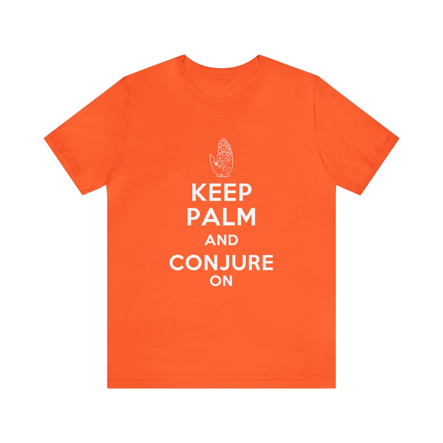 Keep Palm and Conjure On - Keep Calm and Carry On Parody - Unisex Jersey Short Sleeve Tee