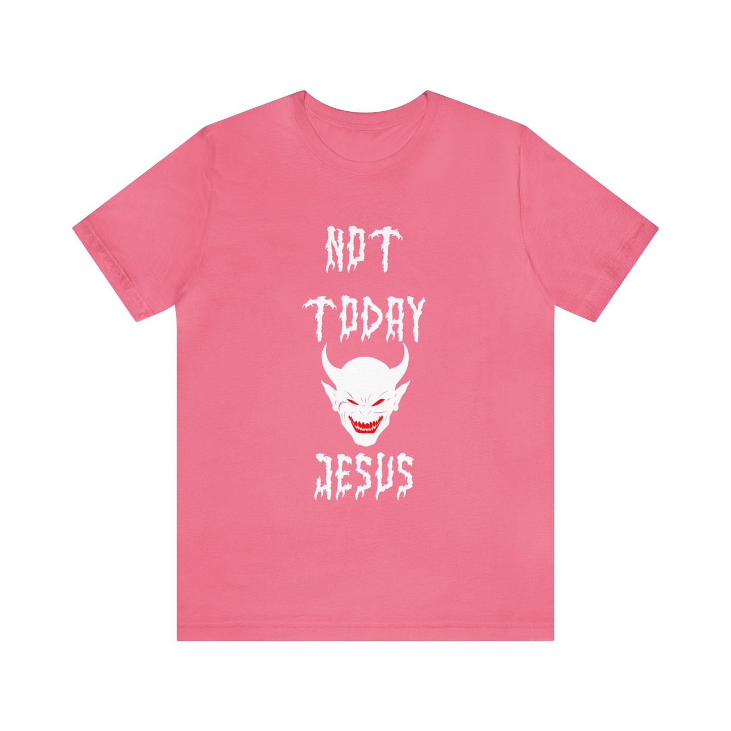 Not Today Jesus - Not Today Satan Parody - Unisex Jersey Short Sleeve Tee