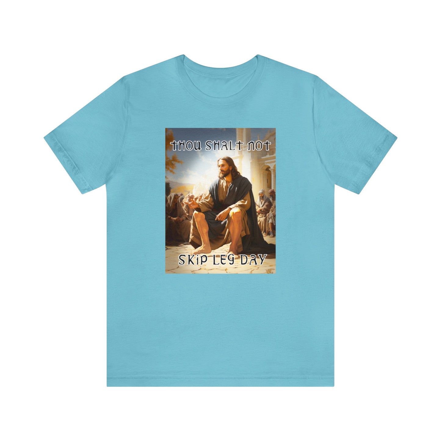 Thou Shalt Not Skip Leg Day - Jesus Christ -Unisex Jersey Short Sleeve Tee