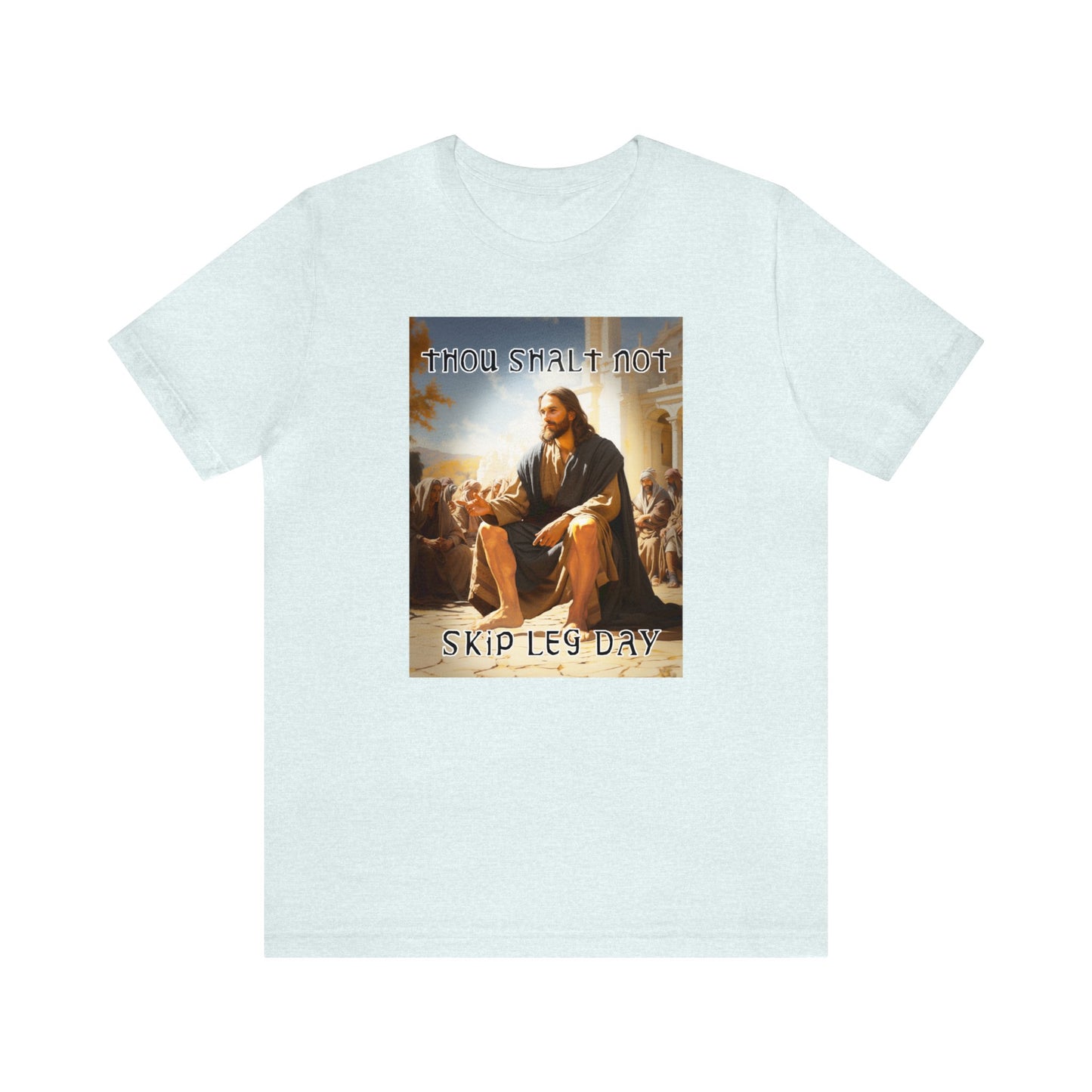 Thou Shalt Not Skip Leg Day - Jesus Christ -Unisex Jersey Short Sleeve Tee