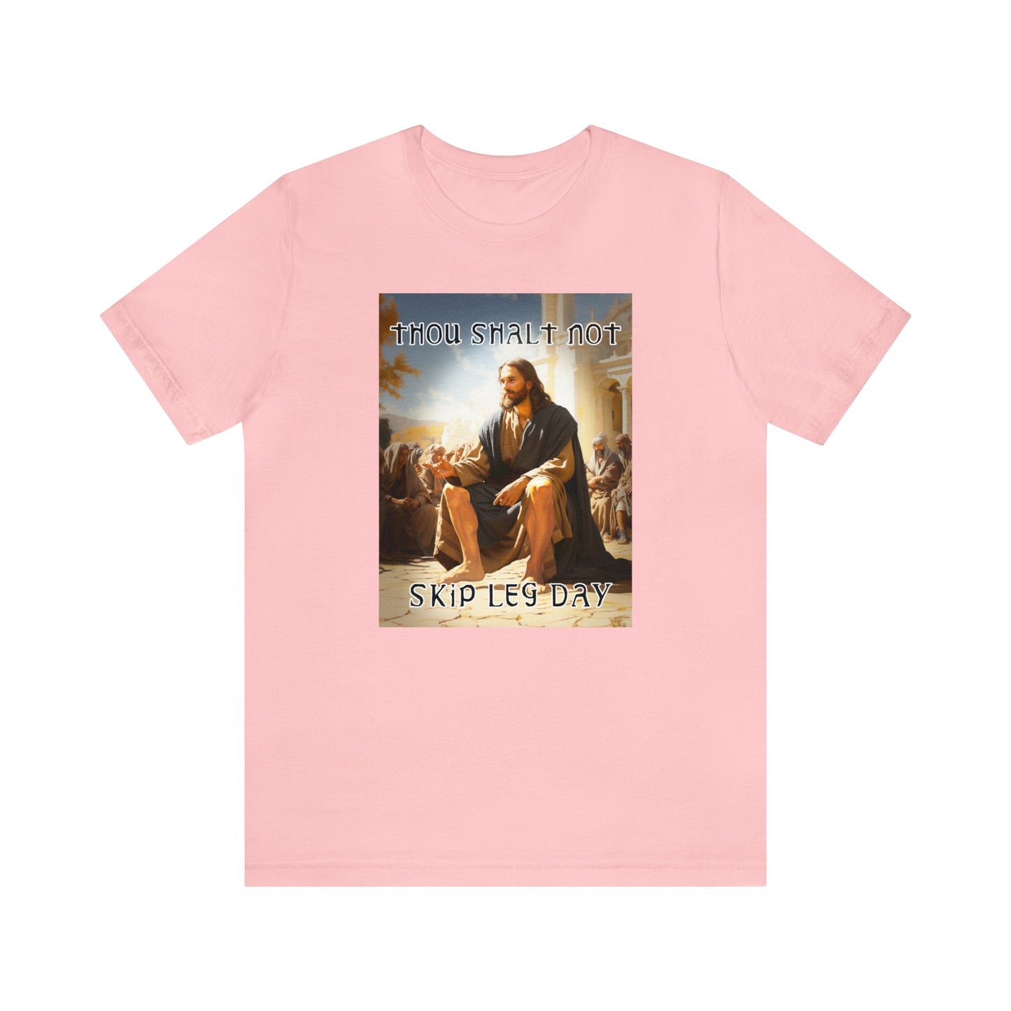 Thou Shalt Not Skip Leg Day - Jesus Christ -Unisex Jersey Short Sleeve Tee