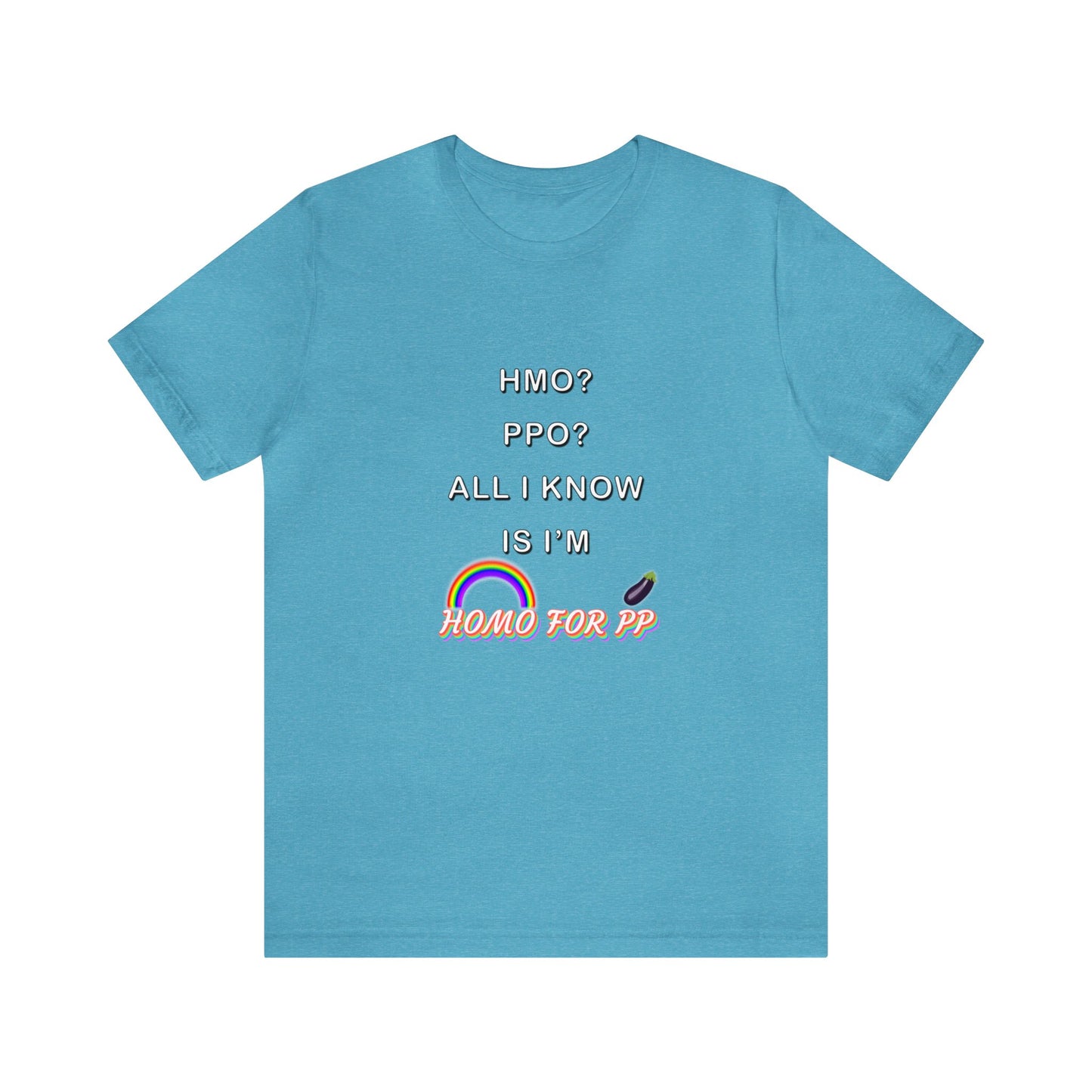 Homo for PP - HMO? PPO? - Unisex Jersey Short Sleeve Tee
