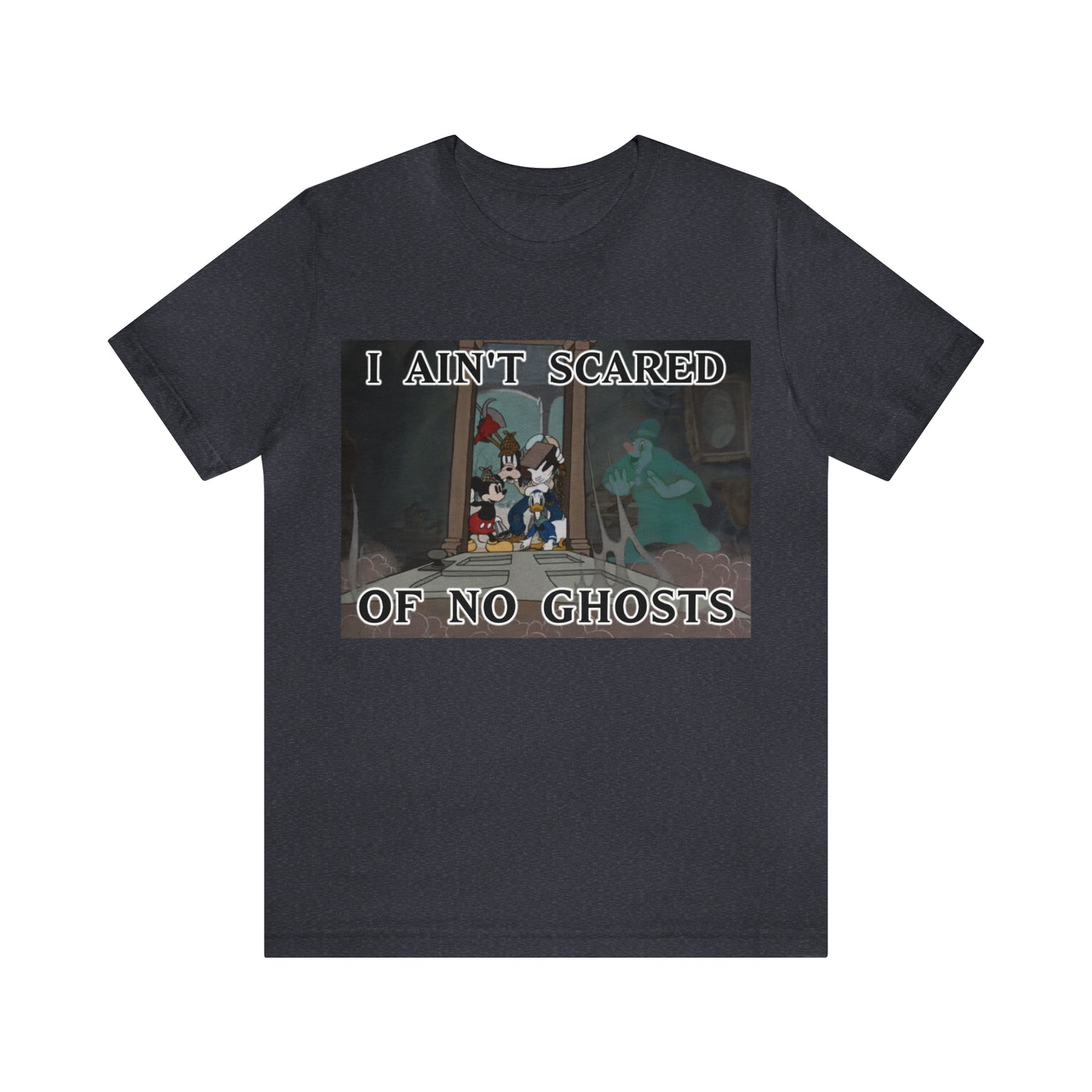 I Ain't Scared of No Ghosts - Lonesome Ghosts Disney Inspired -  Unisex Jersey Short Sleeve Tee