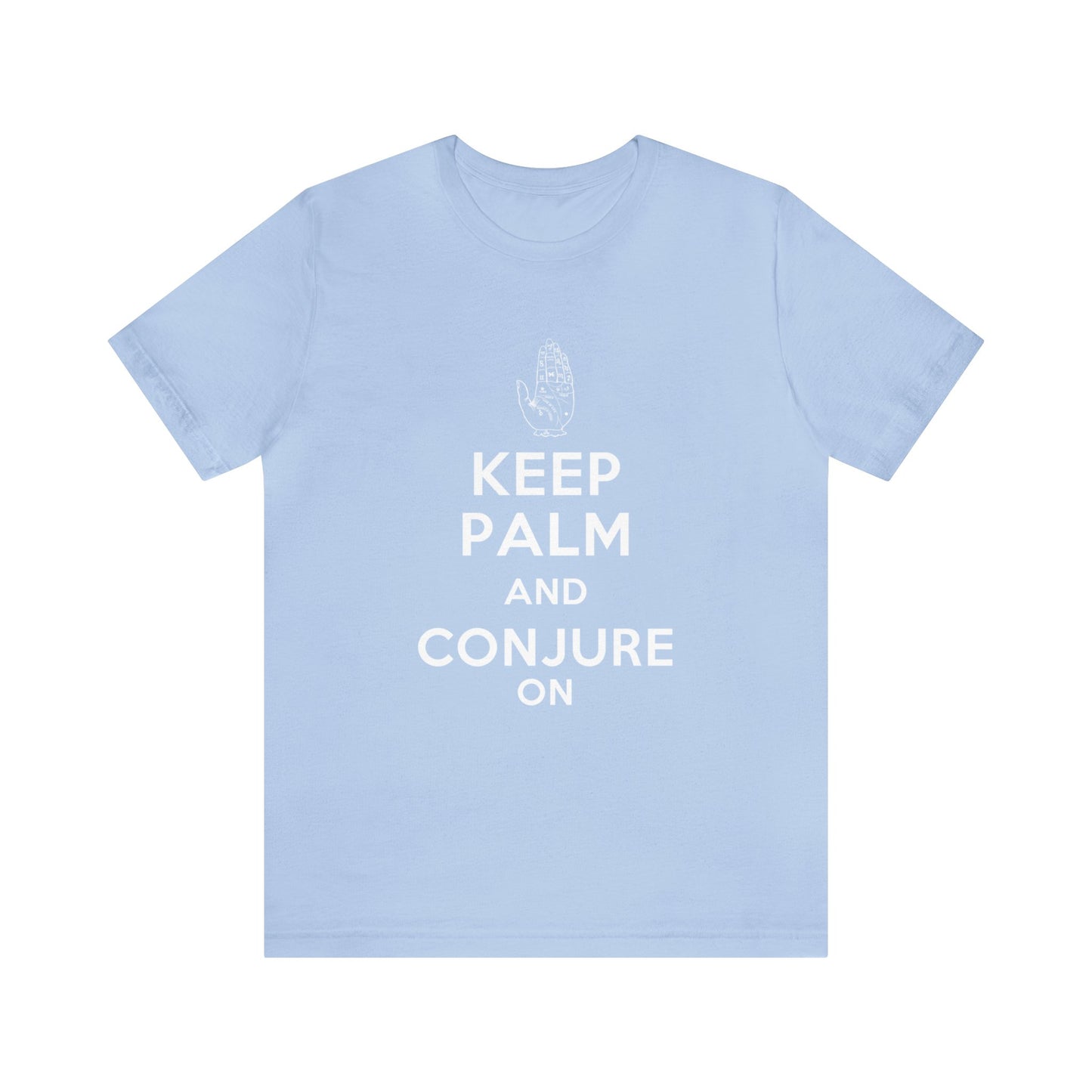 Keep Palm and Conjure On - Keep Calm and Carry On Parody - Unisex Jersey Short Sleeve Tee
