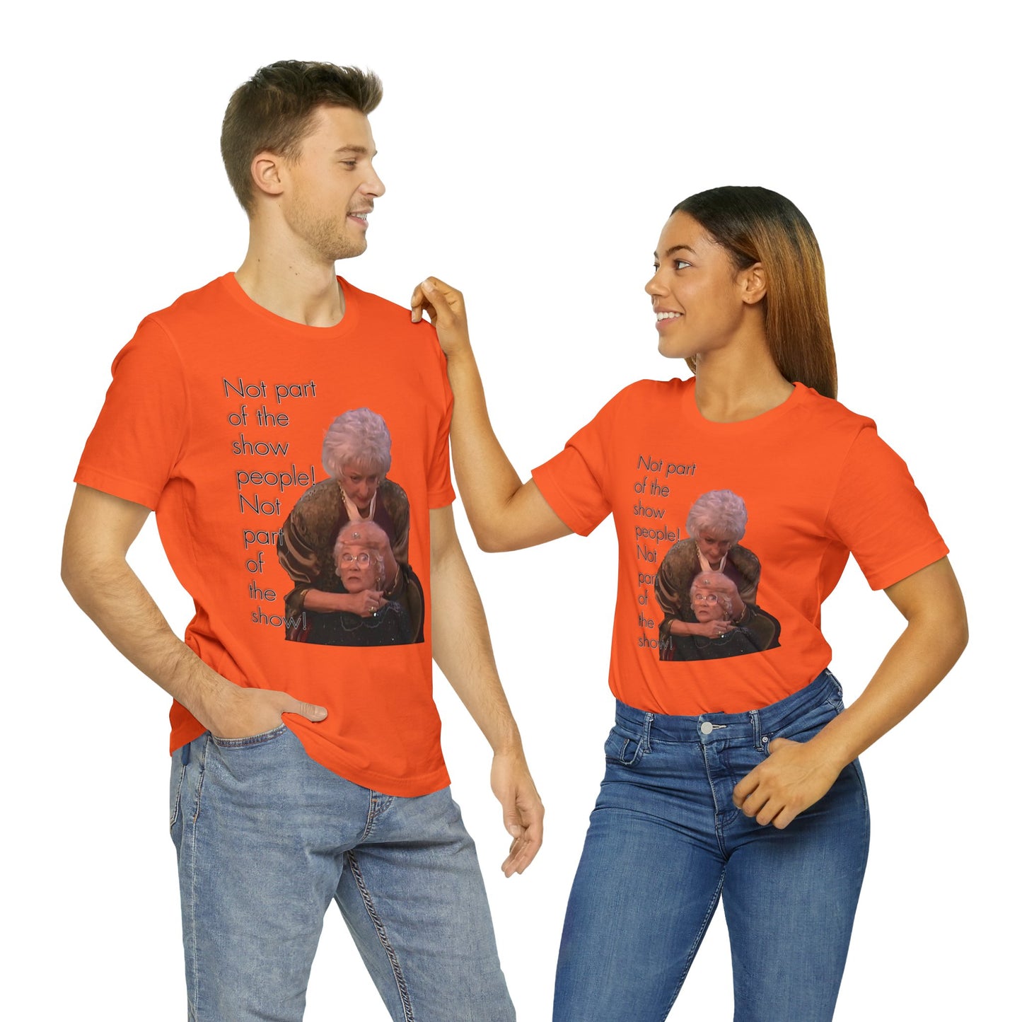 Not Part of The Show People! The Golden Girls - Unisex Jersey Short Sleeve Tee
