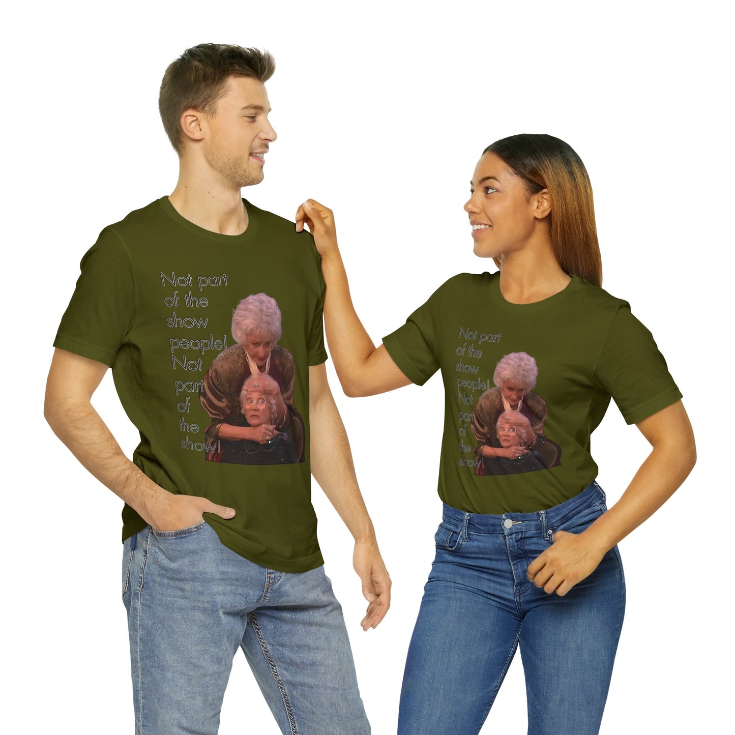 Not Part of The Show People! The Golden Girls - Unisex Jersey Short Sleeve Tee