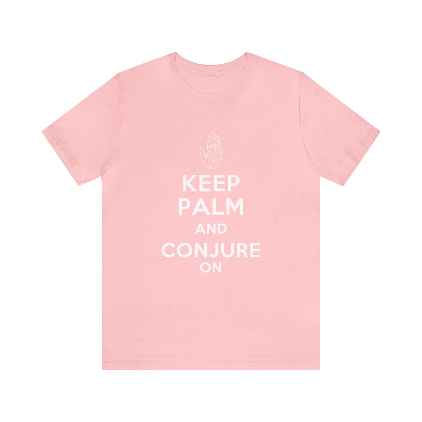 Keep Palm and Conjure On - Keep Calm and Carry On Parody - Unisex Jersey Short Sleeve Tee