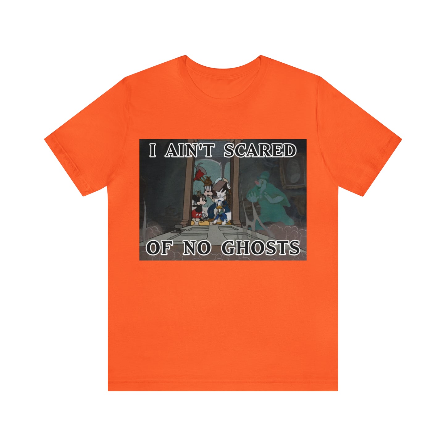 I Ain't Scared of No Ghosts - Lonesome Ghosts Disney Inspired -  Unisex Jersey Short Sleeve Tee