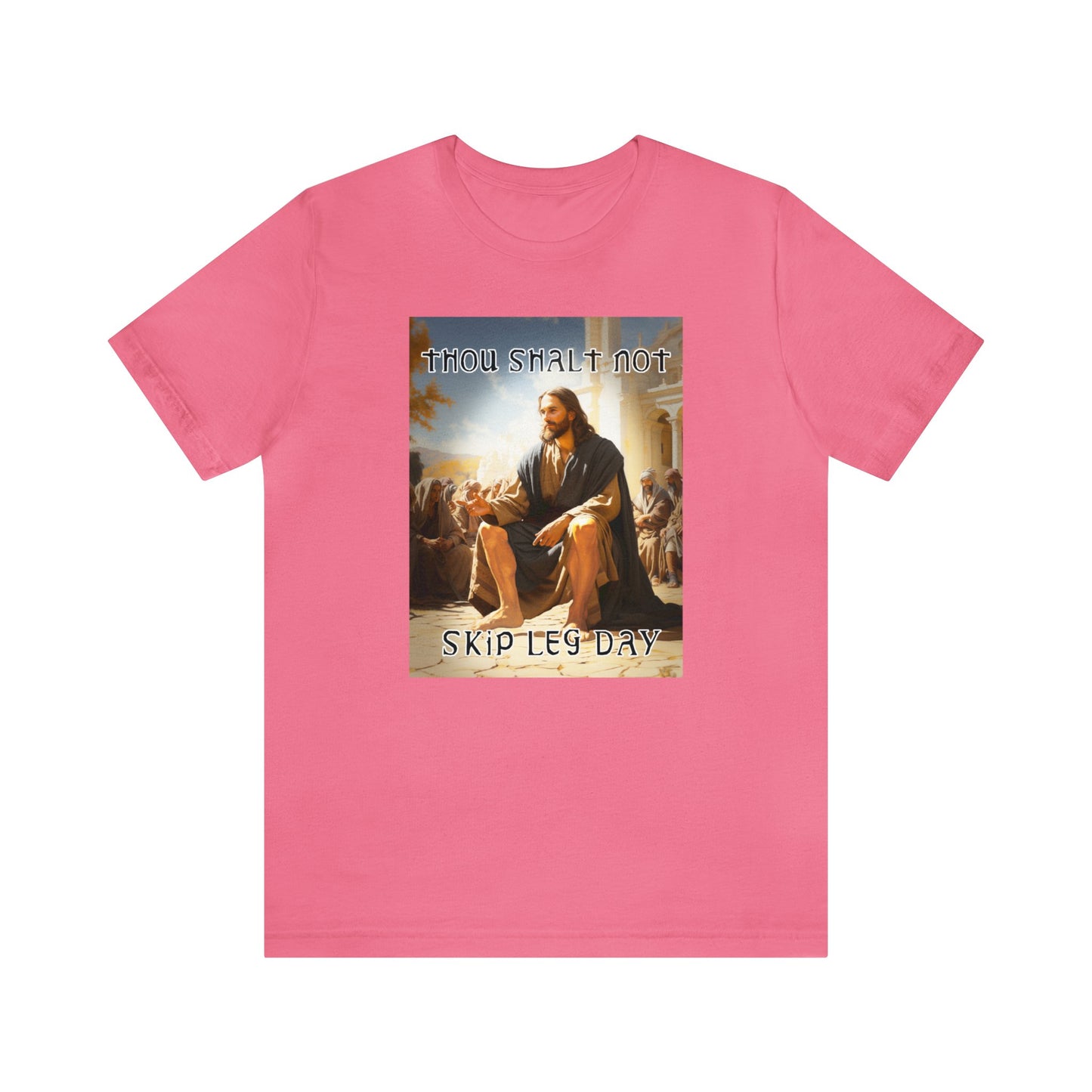 Thou Shalt Not Skip Leg Day - Jesus Christ -Unisex Jersey Short Sleeve Tee