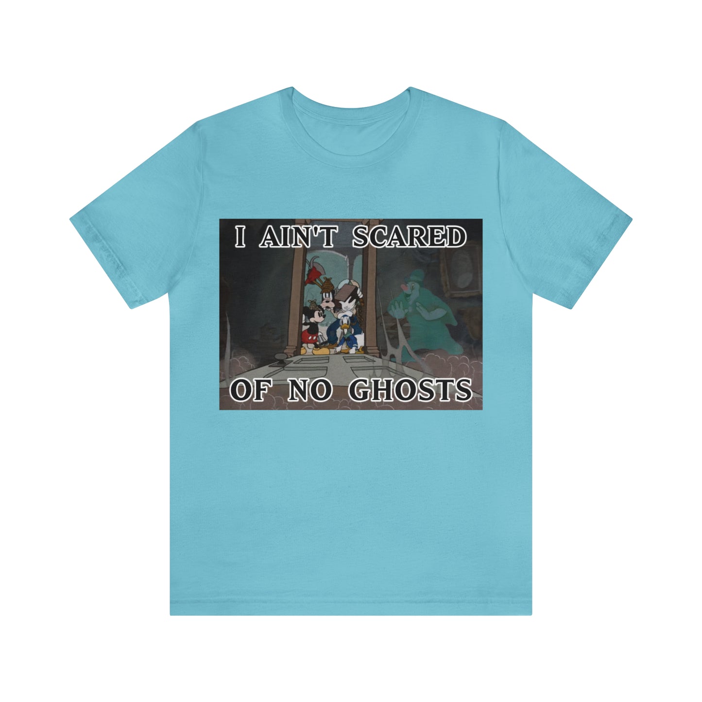 I Ain't Scared of No Ghosts - Lonesome Ghosts Disney Inspired -  Unisex Jersey Short Sleeve Tee