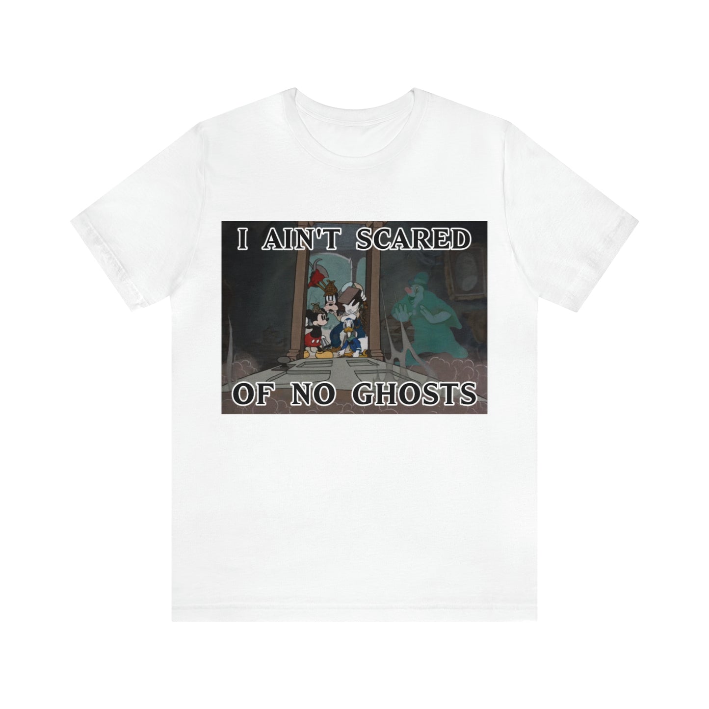 I Ain't Scared of No Ghosts - Lonesome Ghosts Disney Inspired -  Unisex Jersey Short Sleeve Tee