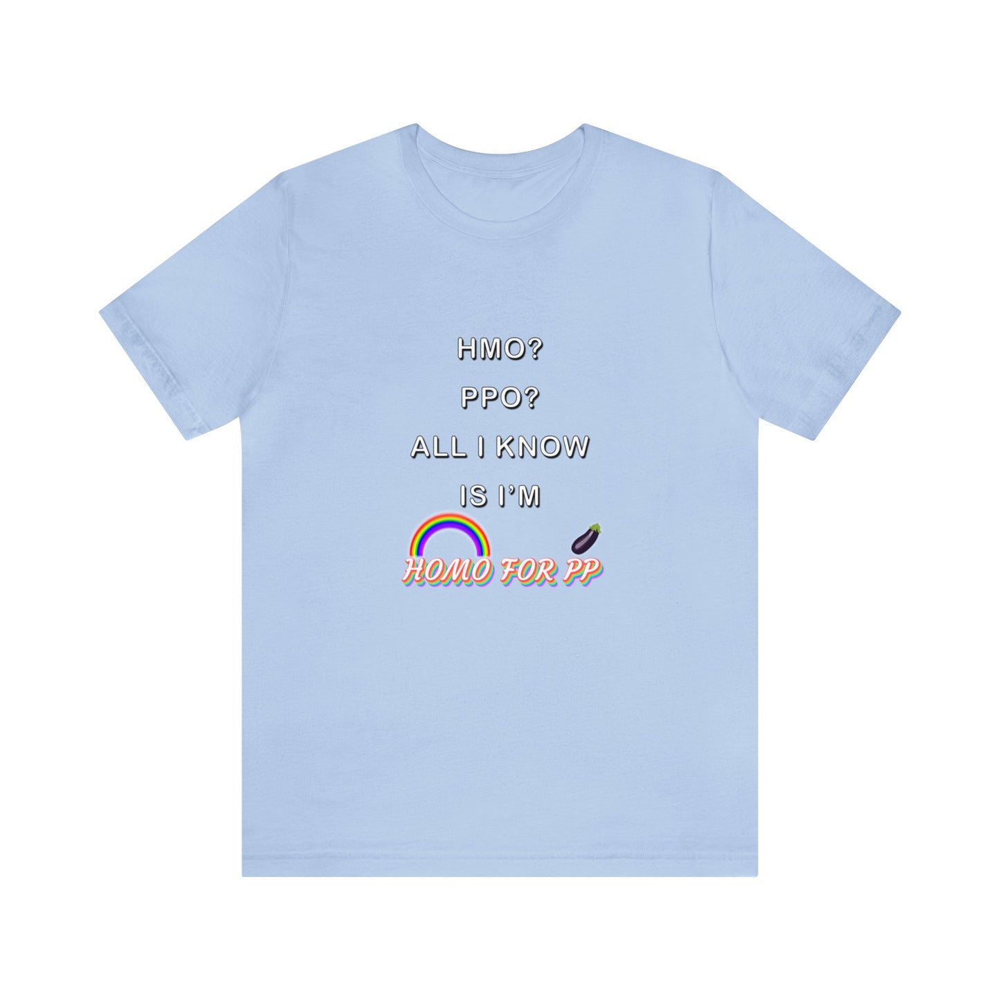 Homo for PP - HMO? PPO? - Unisex Jersey Short Sleeve Tee