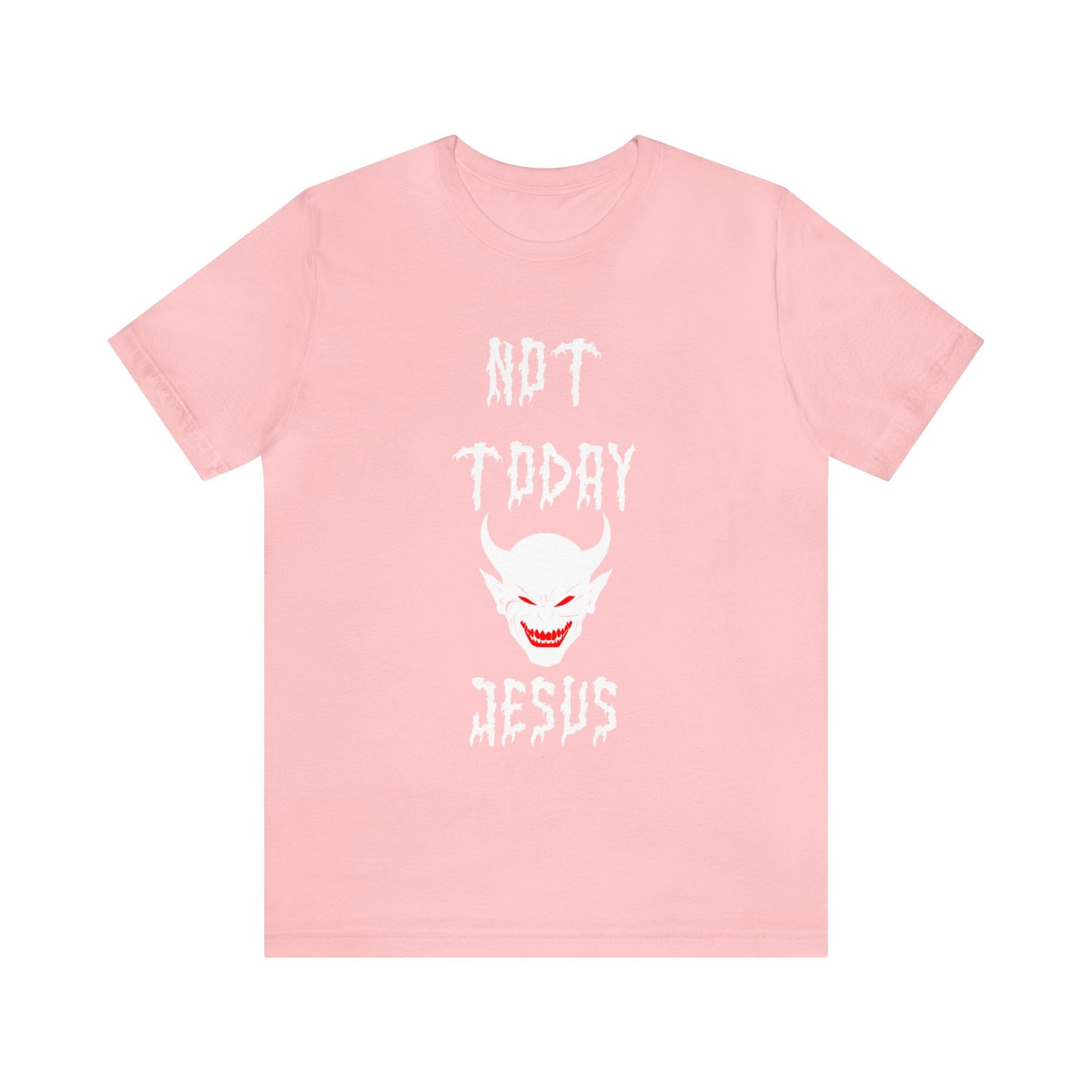 Not Today Jesus - Not Today Satan Parody - Unisex Jersey Short Sleeve Tee