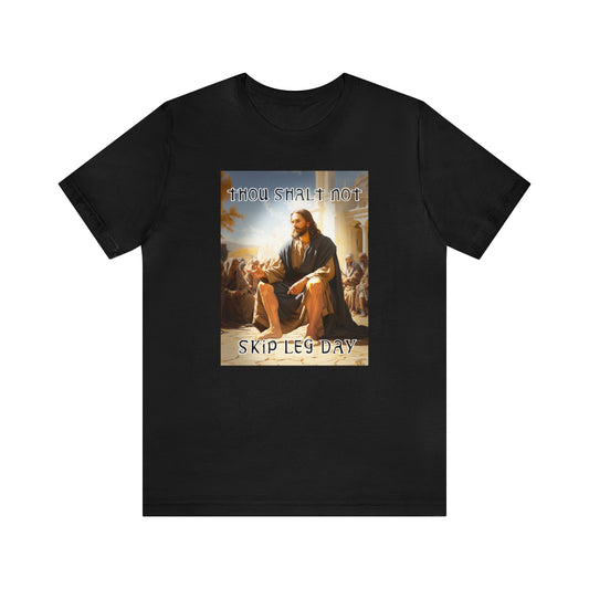 Thou Shalt Not Skip Leg Day - Jesus Christ -Unisex Jersey Short Sleeve Tee