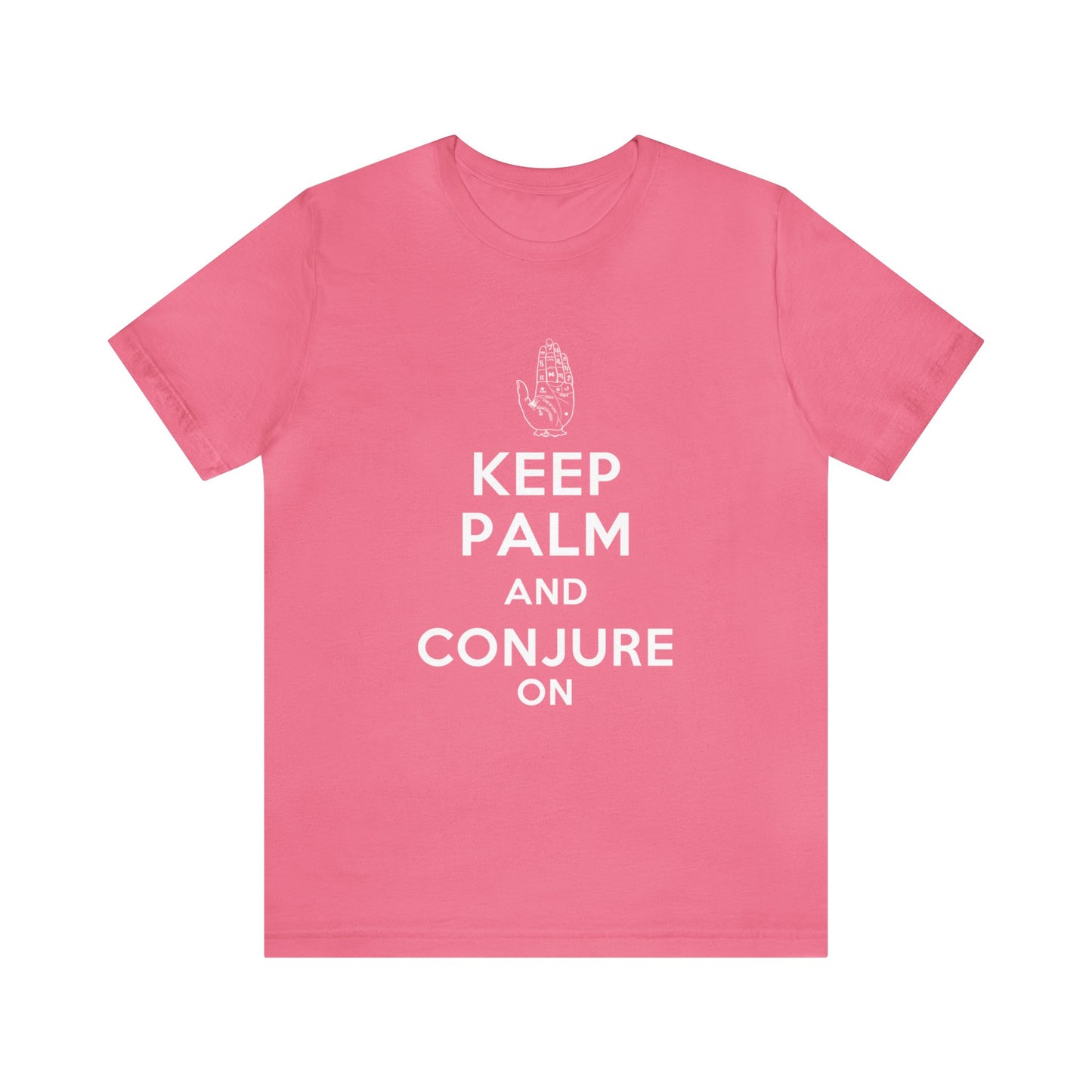 Keep Palm and Conjure On - Keep Calm and Carry On Parody - Unisex Jersey Short Sleeve Tee