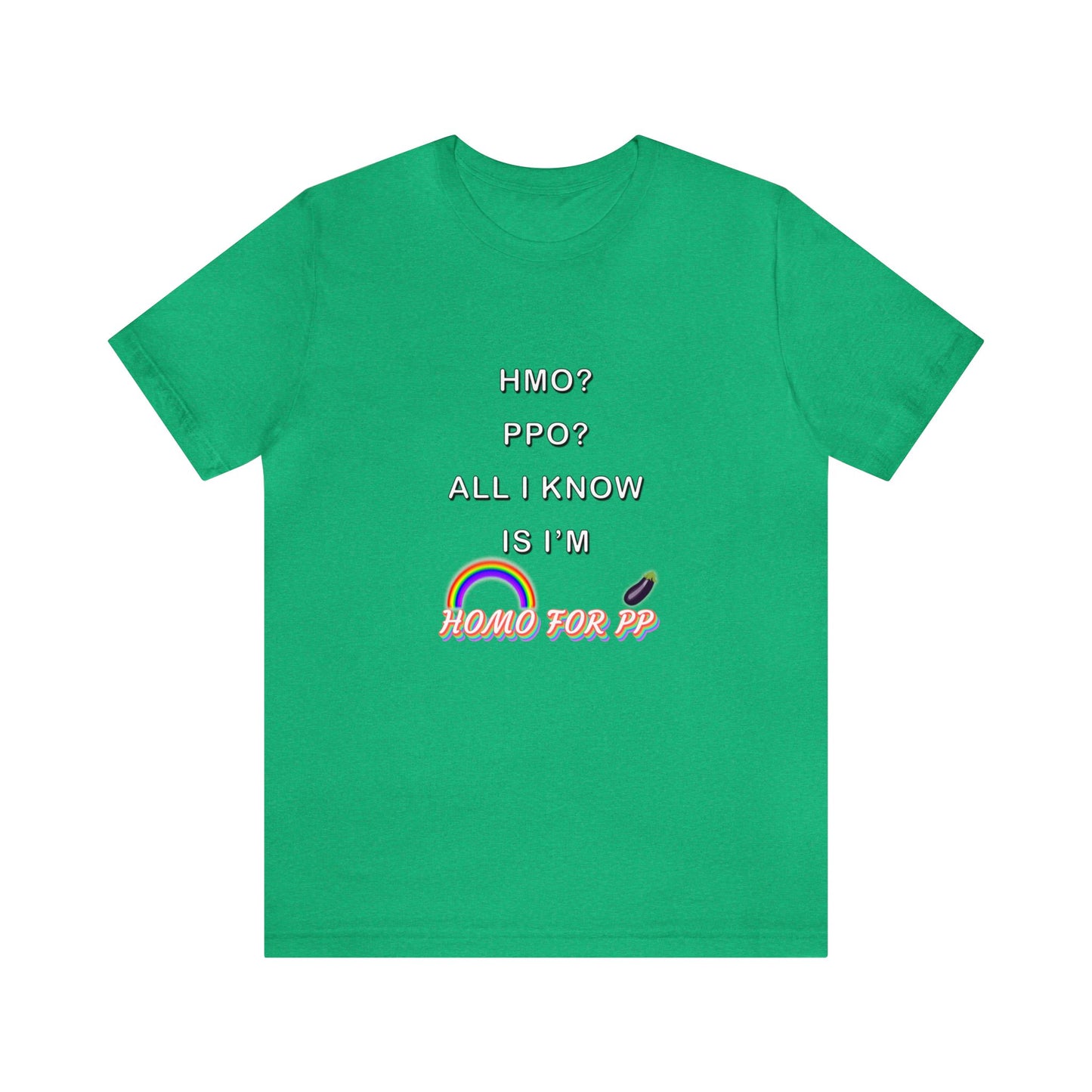 Homo for PP - HMO? PPO? - Unisex Jersey Short Sleeve Tee