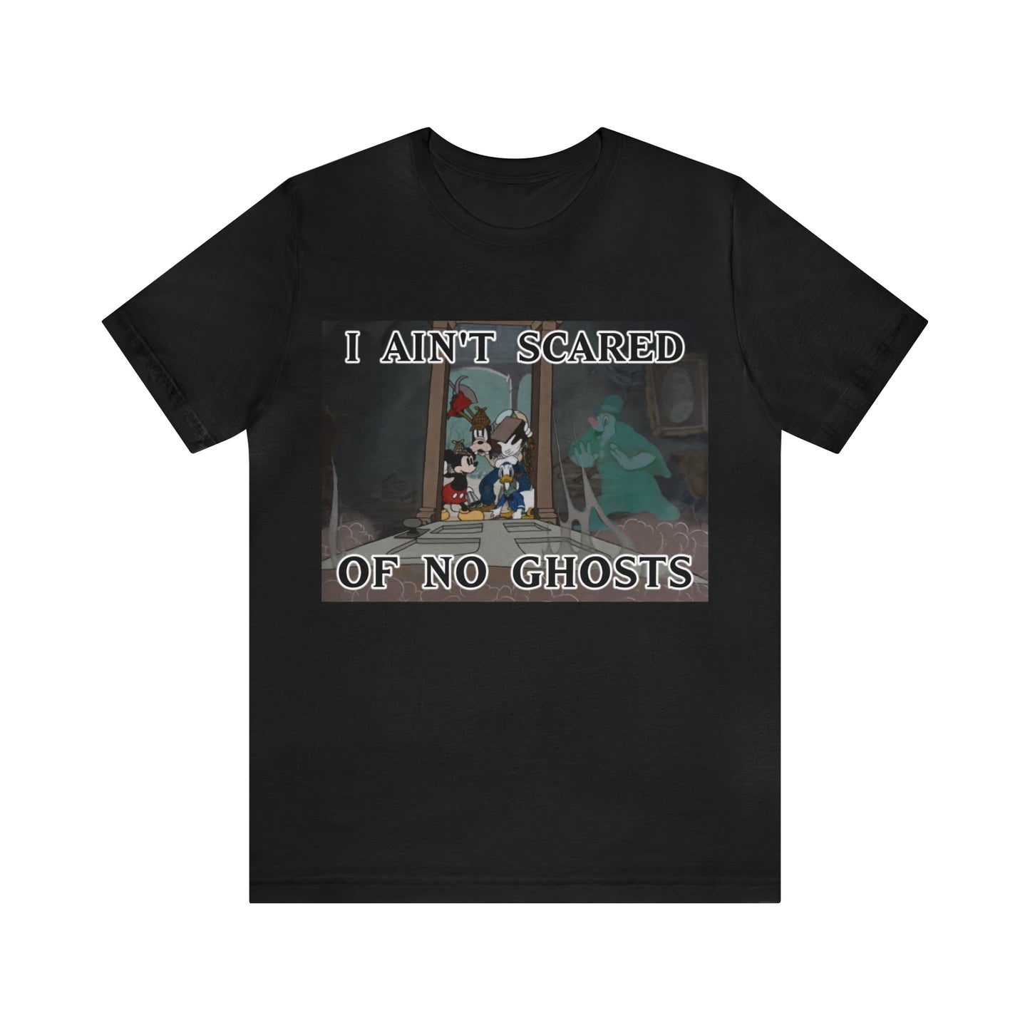 I Ain't Scared of No Ghosts - Lonesome Ghosts Disney Inspired -  Unisex Jersey Short Sleeve Tee