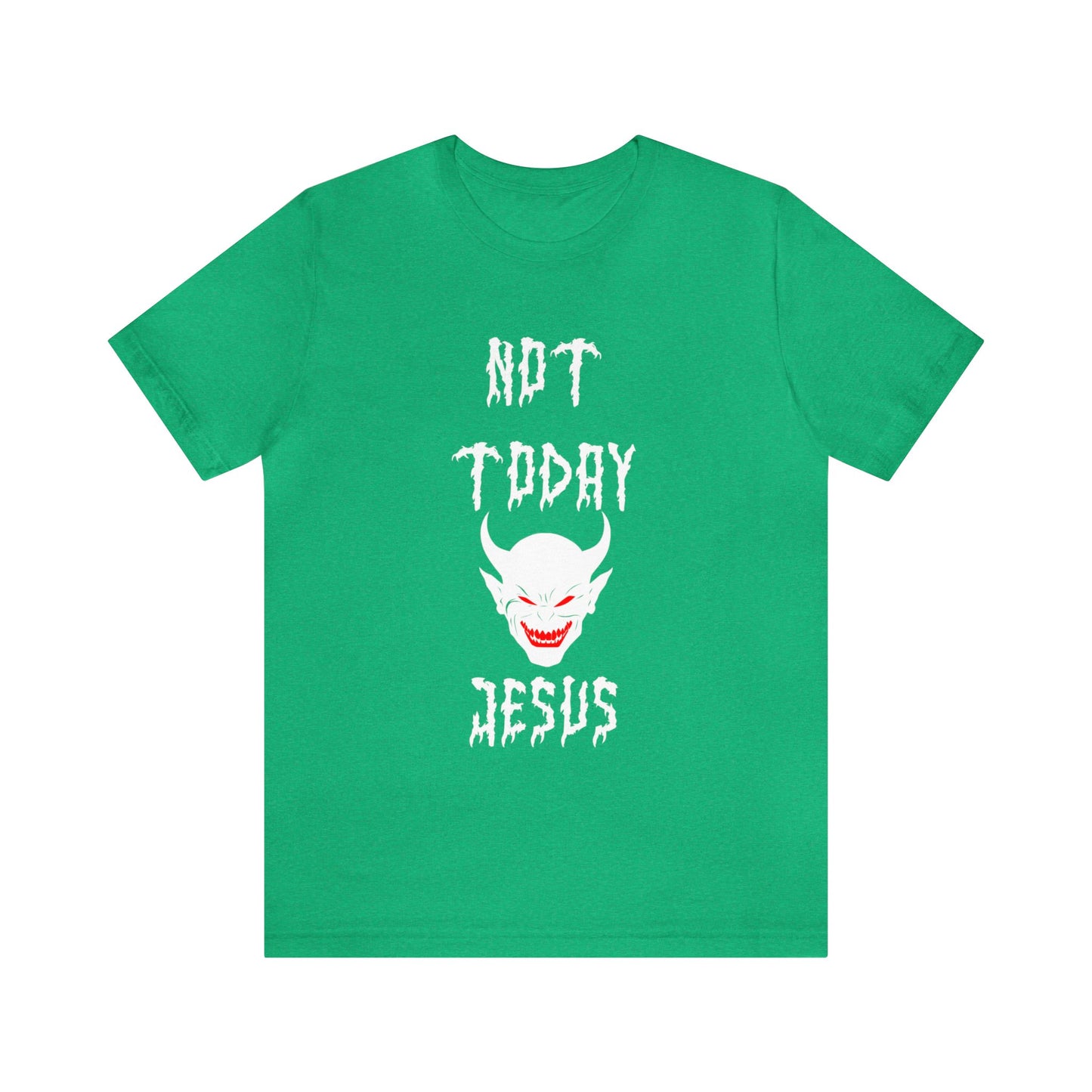 Not Today Jesus - Not Today Satan Parody - Unisex Jersey Short Sleeve Tee