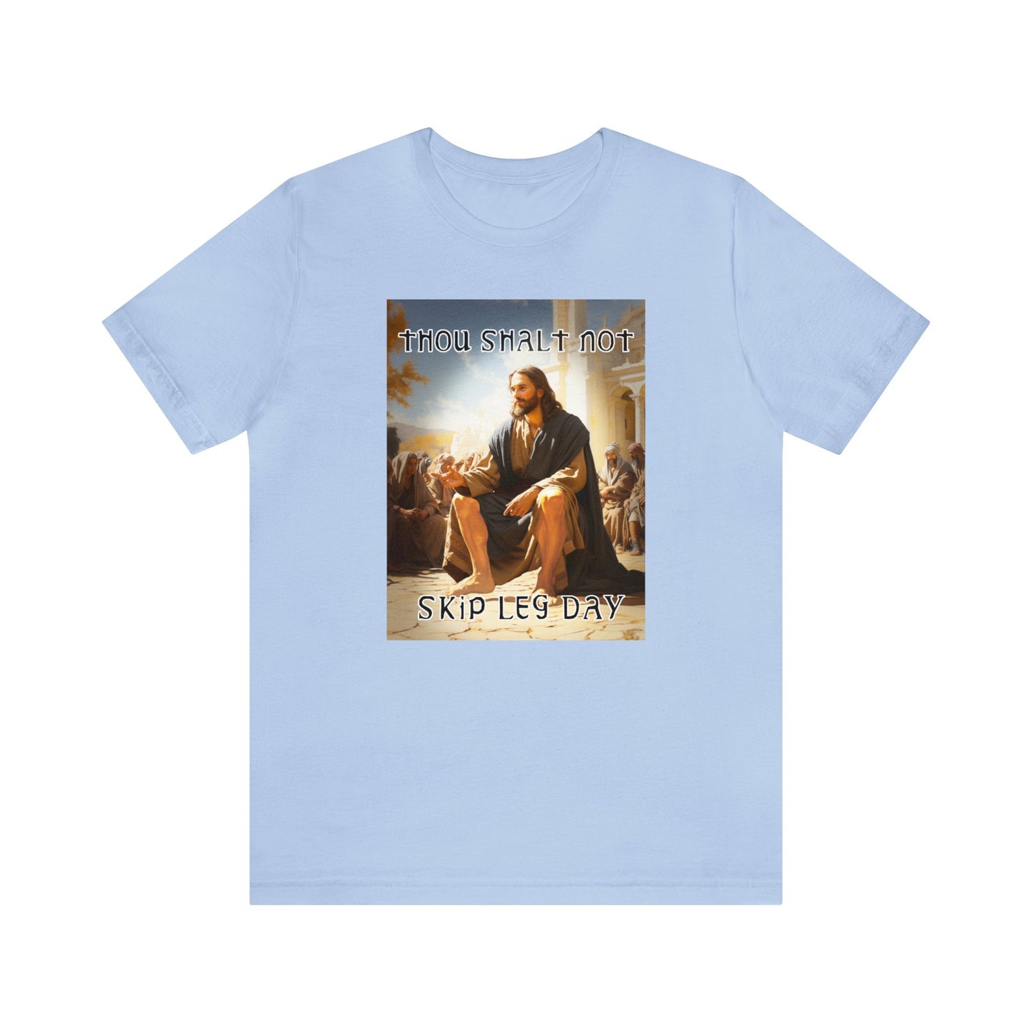 Thou Shalt Not Skip Leg Day - Jesus Christ -Unisex Jersey Short Sleeve Tee