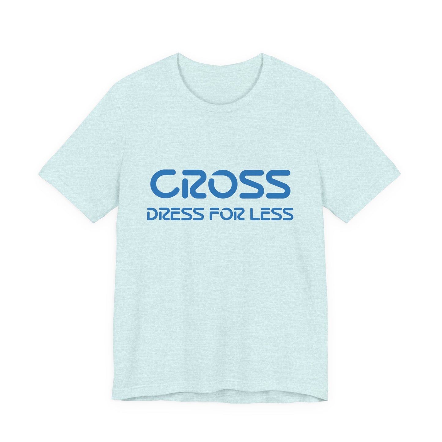 Cross Dress for Less