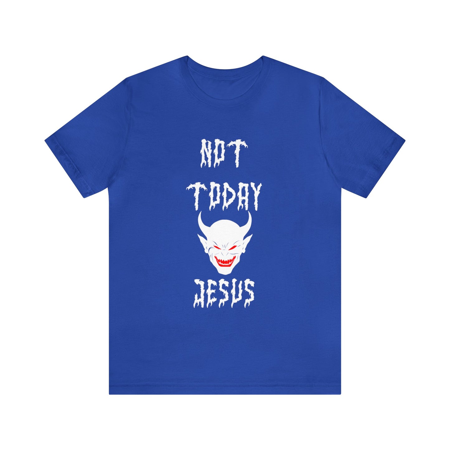 Not Today Jesus - Not Today Satan Parody - Unisex Jersey Short Sleeve Tee