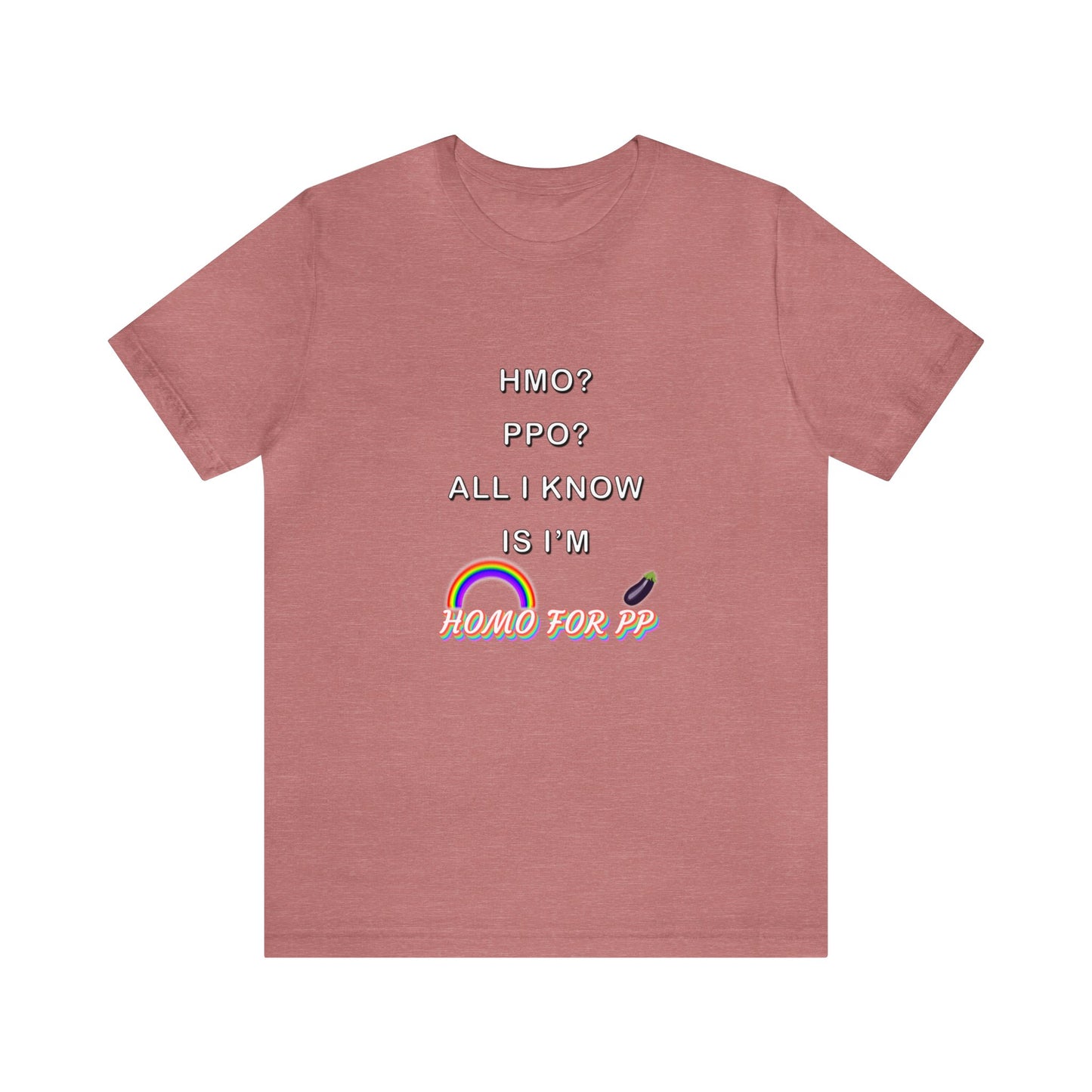 Homo for PP - HMO? PPO? - Unisex Jersey Short Sleeve Tee
