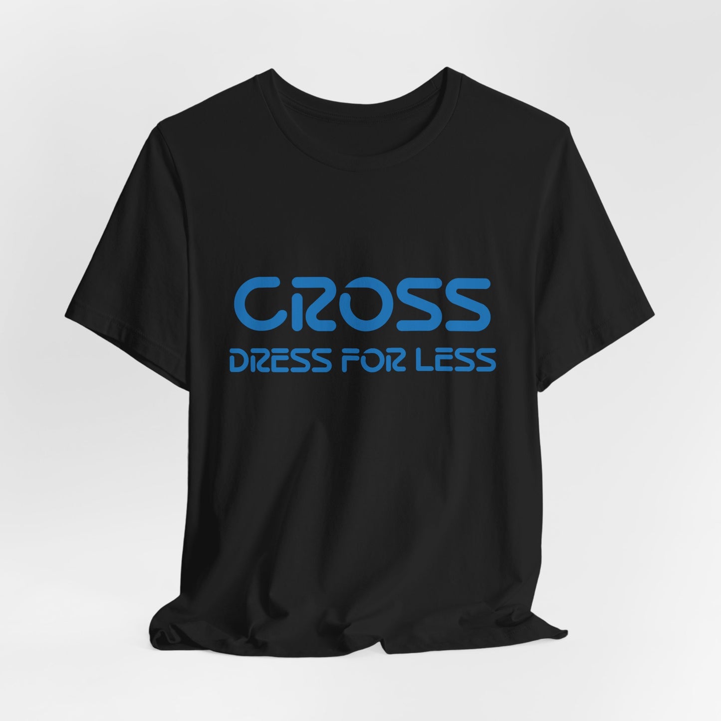 Cross Dress for Less