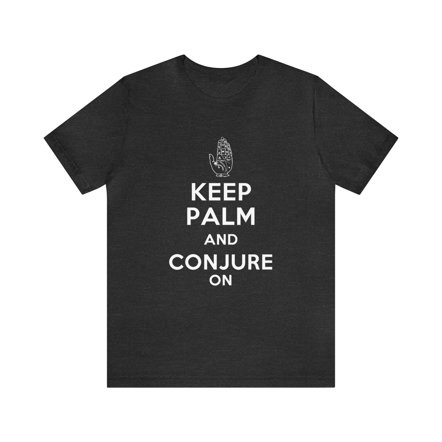 Keep Palm and Conjure On - Keep Calm and Carry On Parody - Unisex Jersey Short Sleeve Tee