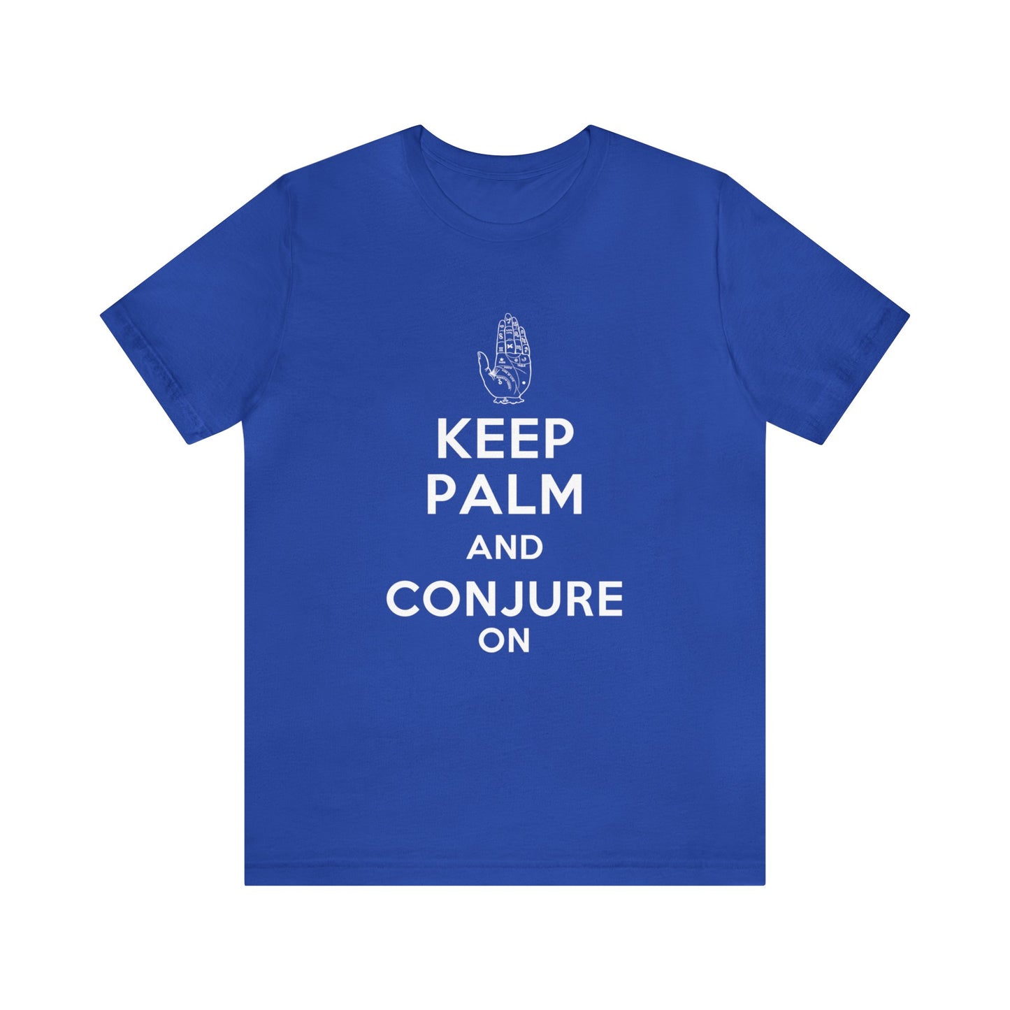 Keep Palm and Conjure On - Keep Calm and Carry On Parody - Unisex Jersey Short Sleeve Tee