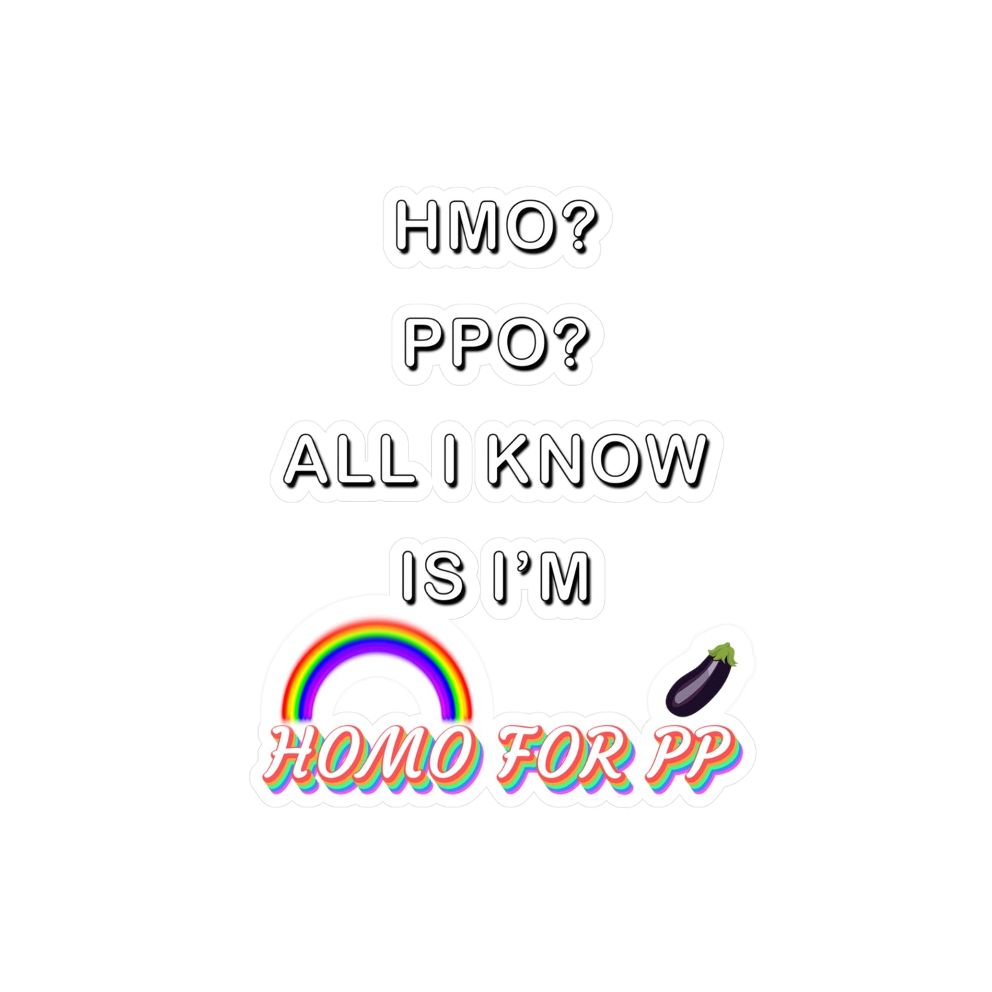 Homo for PP - HMO? PPO? - Kiss-Cut Vinyl Decals