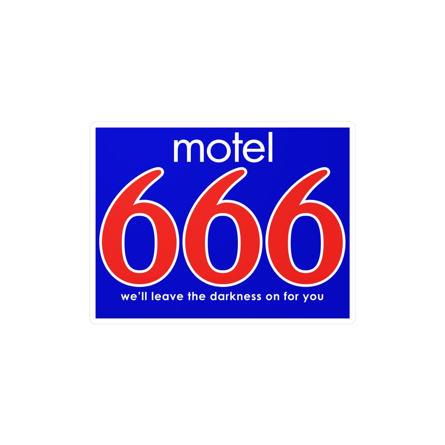 Motel 666 - We'll Leave The Darkness on for You - Motel 6 parody - Kiss-Cut Vinyl Decals