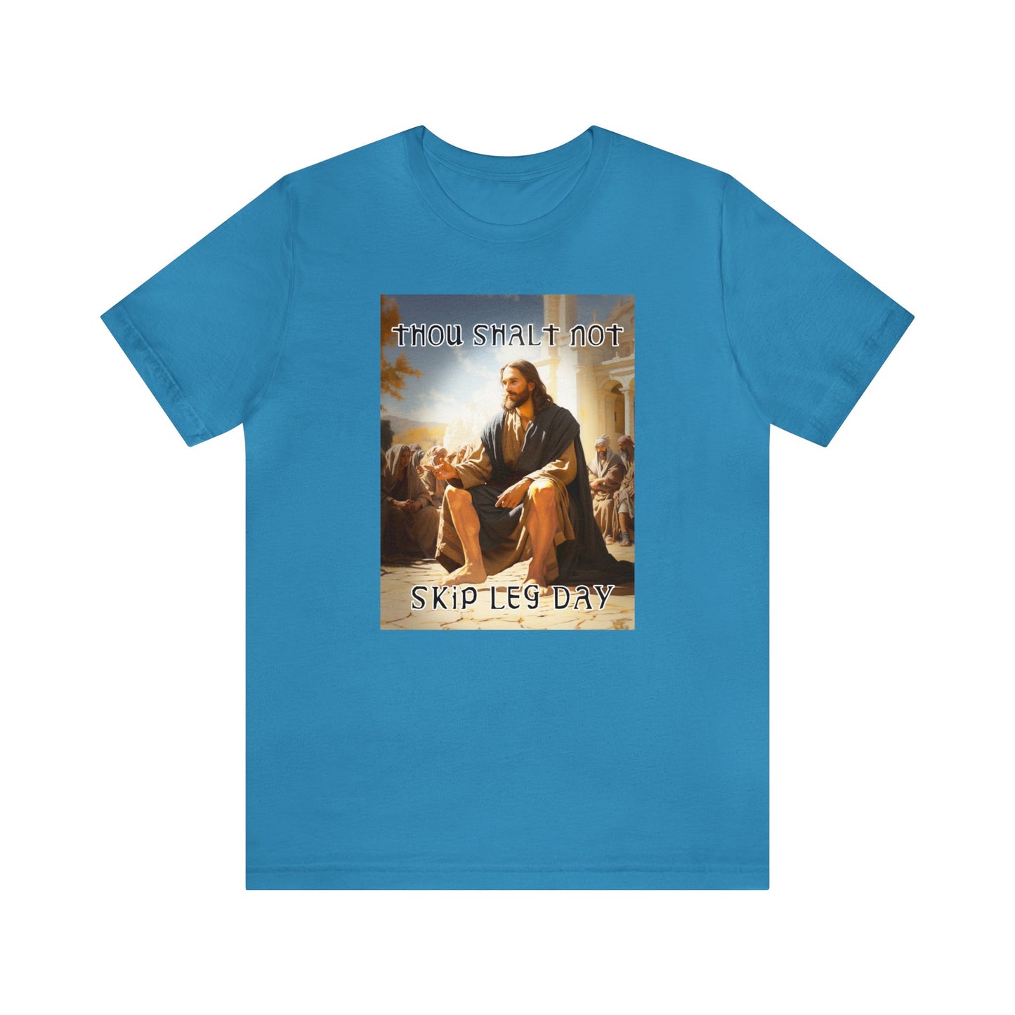 Thou Shalt Not Skip Leg Day - Jesus Christ -Unisex Jersey Short Sleeve Tee
