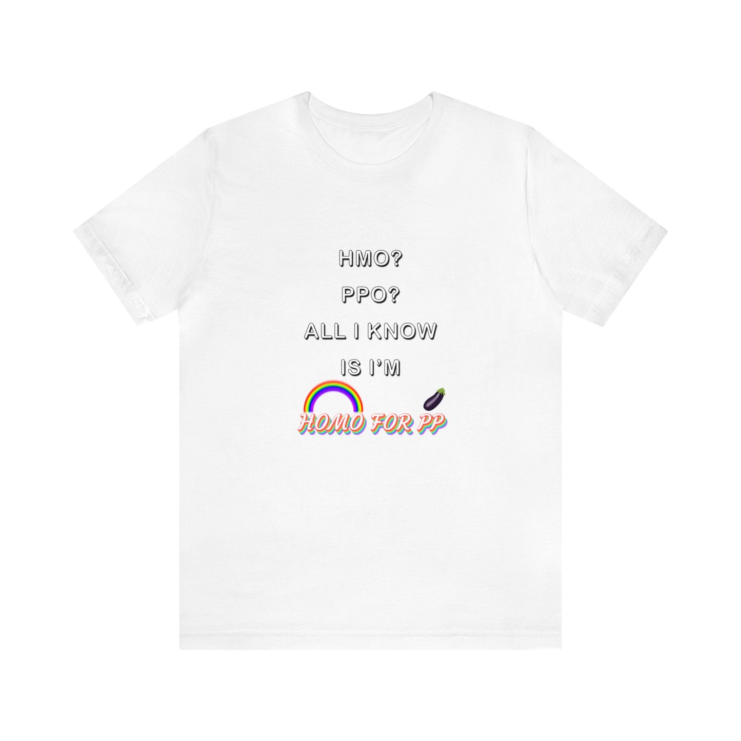 Homo for PP - HMO? PPO? - Unisex Jersey Short Sleeve Tee