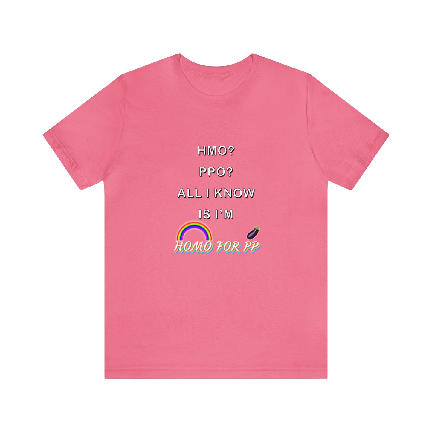 Homo for PP - HMO? PPO? - Unisex Jersey Short Sleeve Tee
