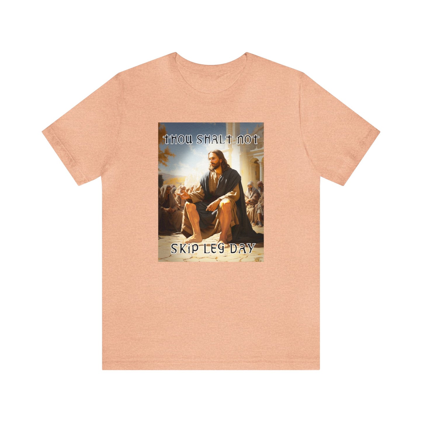 Thou Shalt Not Skip Leg Day - Jesus Christ -Unisex Jersey Short Sleeve Tee