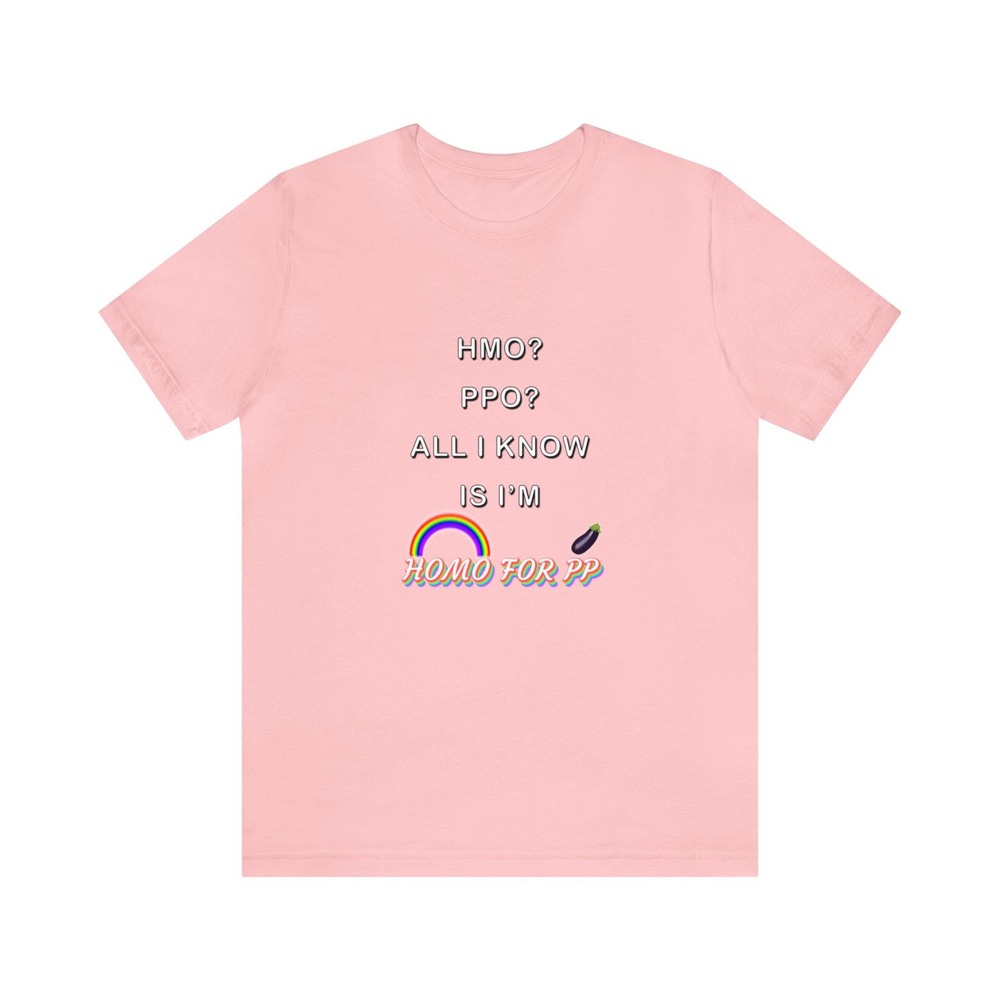 Homo for PP - HMO? PPO? - Unisex Jersey Short Sleeve Tee