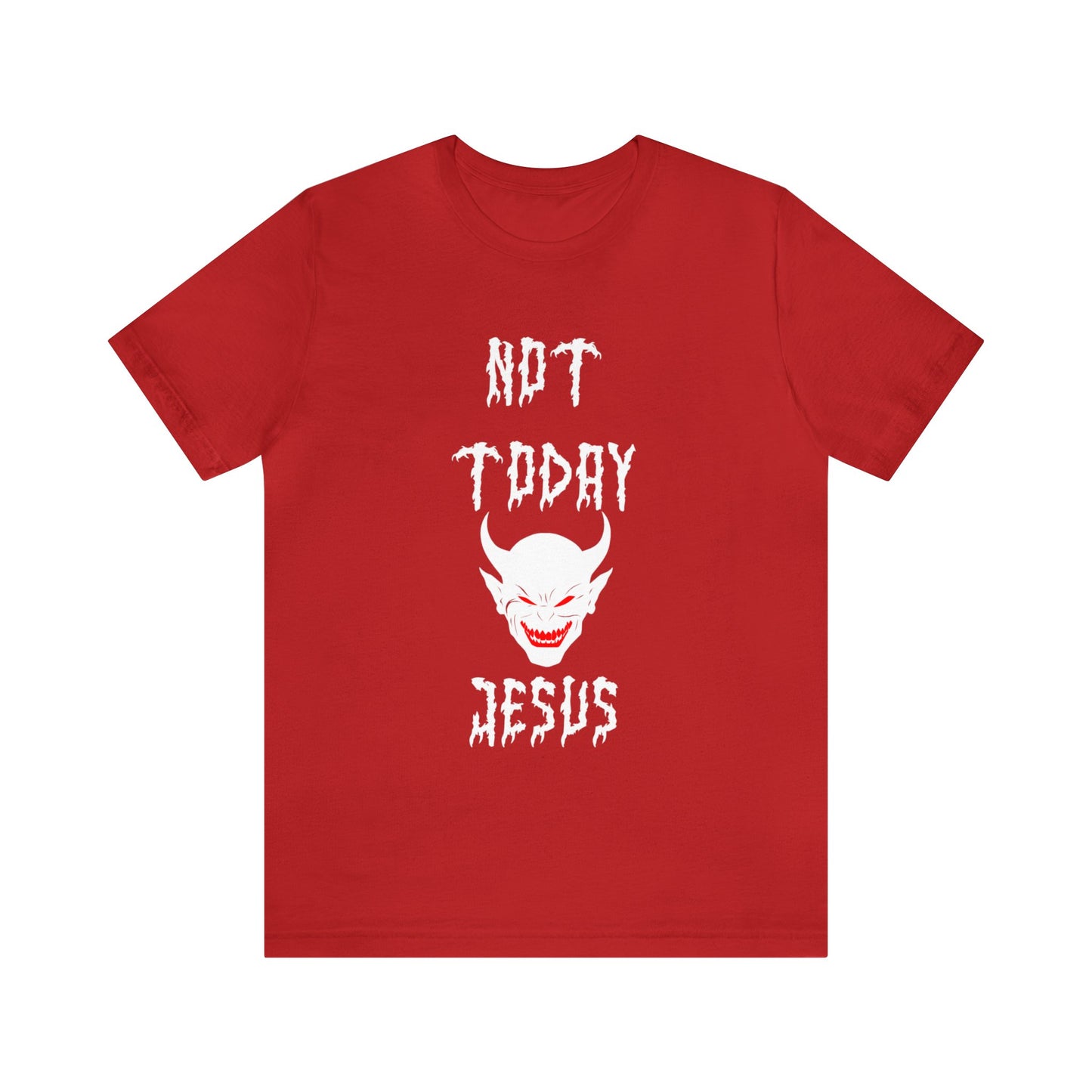 Not Today Jesus - Not Today Satan Parody - Unisex Jersey Short Sleeve Tee